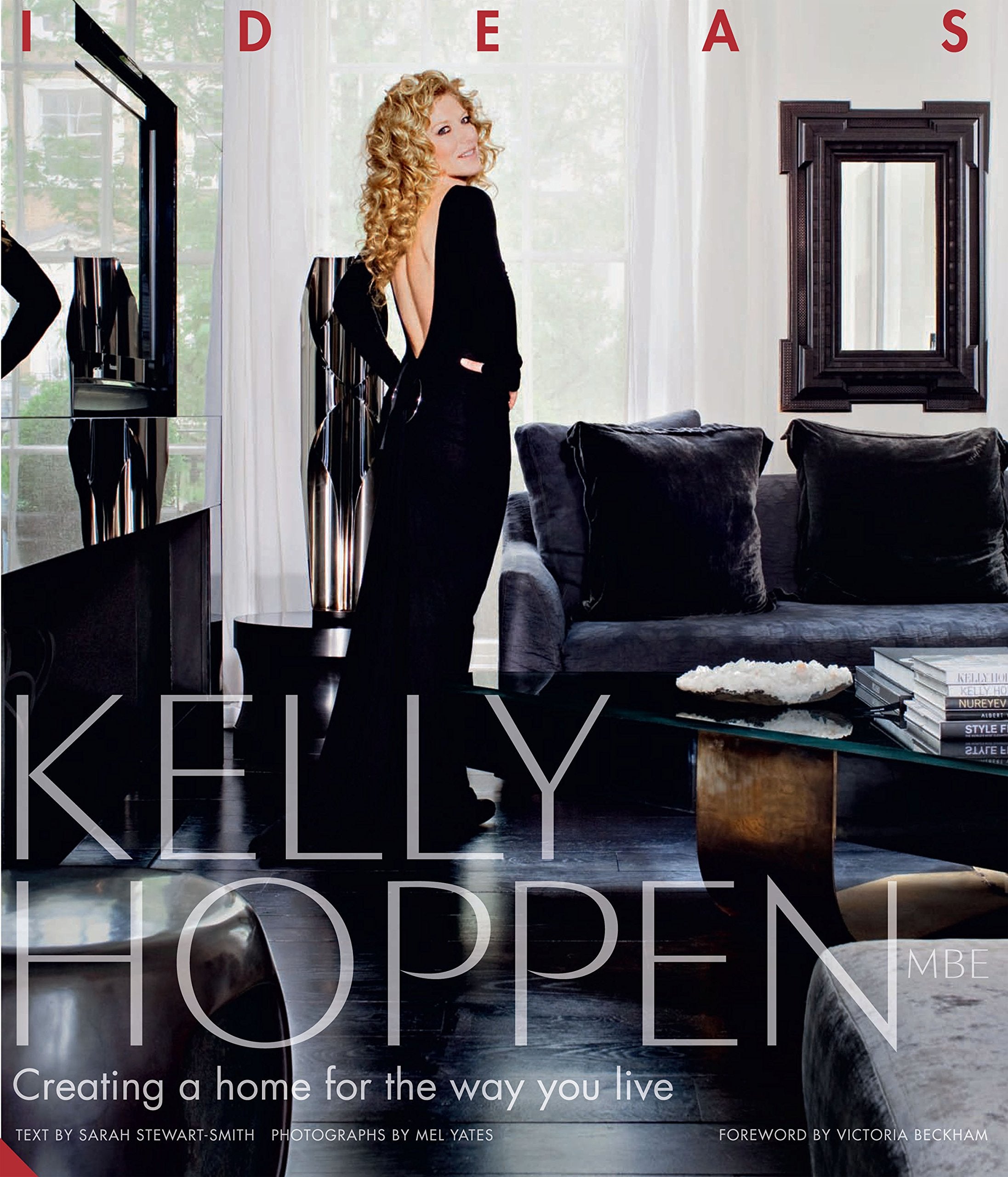Kelly Hoppen: Ideas: Creating a Home for the Way You Live 9781906417482