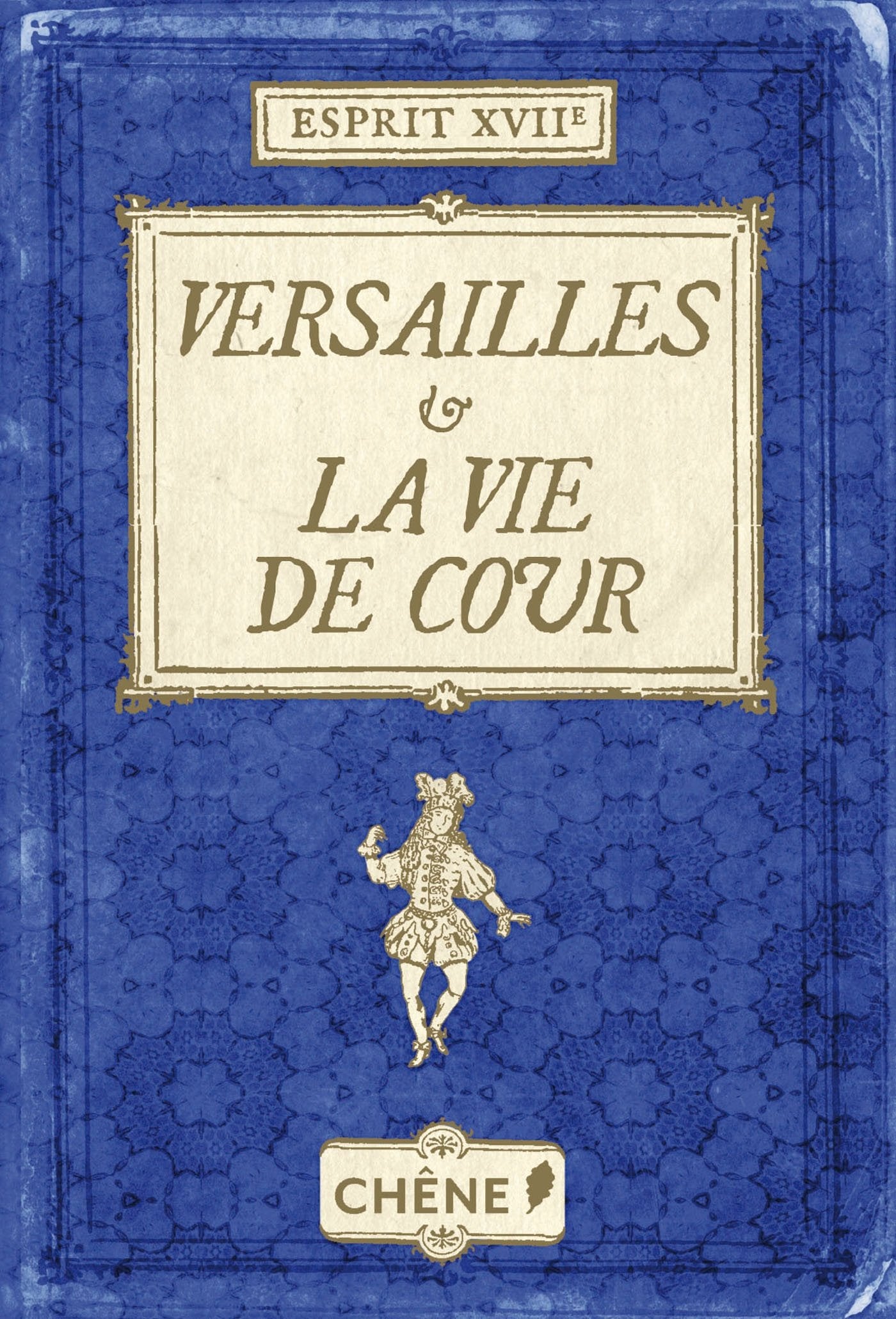 Versailles et la vie de cour 9782812307843