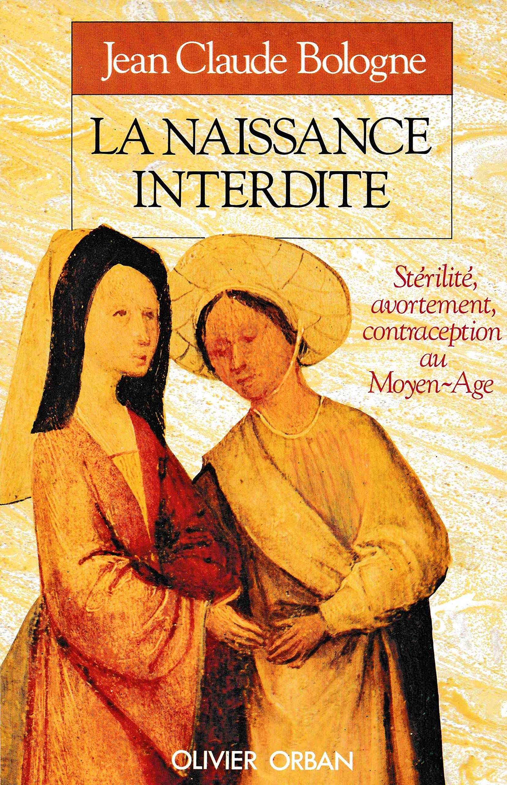 La naissance interdite : sterilite, avortement, contraception au moyen age 9782855654348