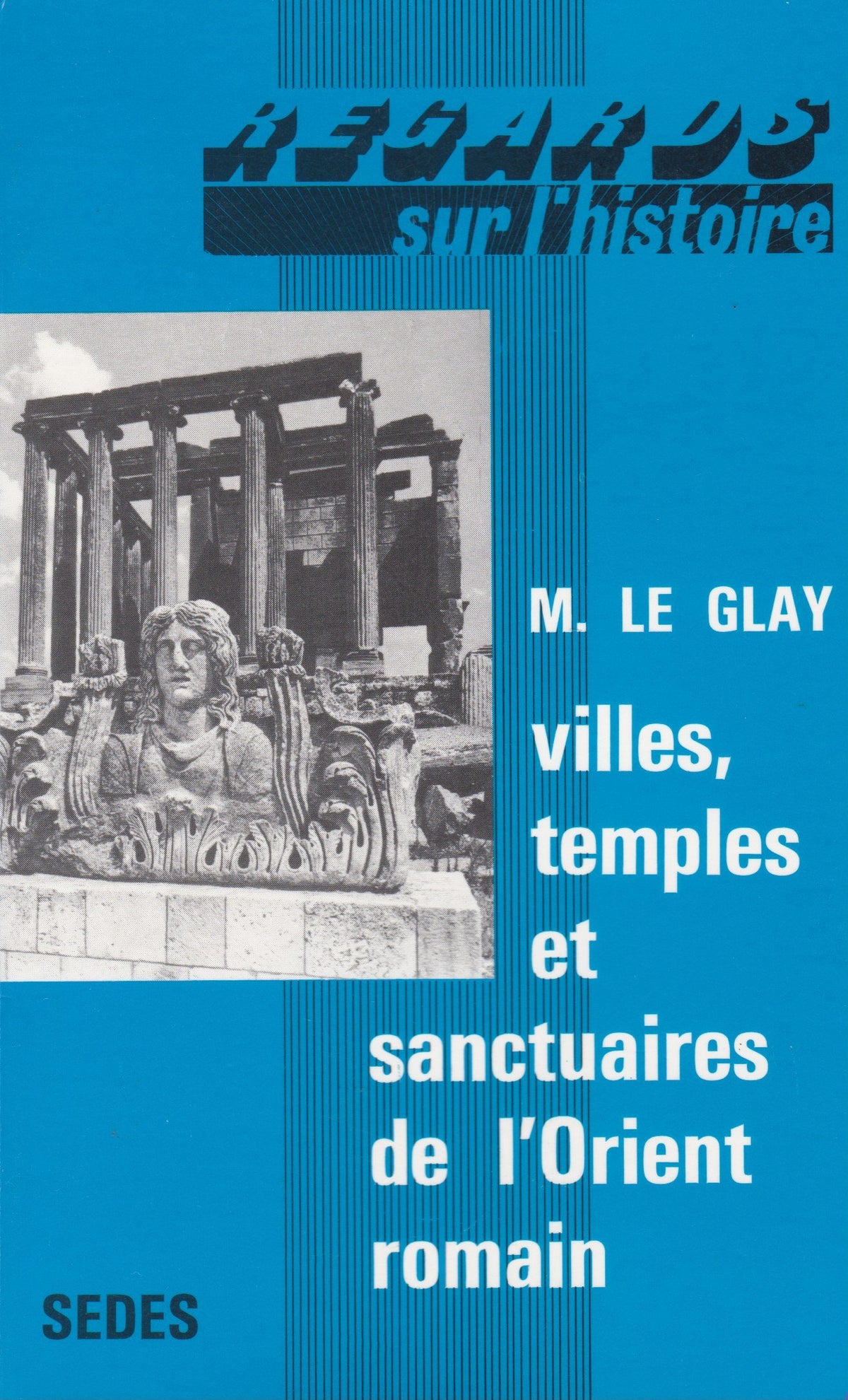 Villes, temples et sanctuaires de l'Orient romain 9782718131184