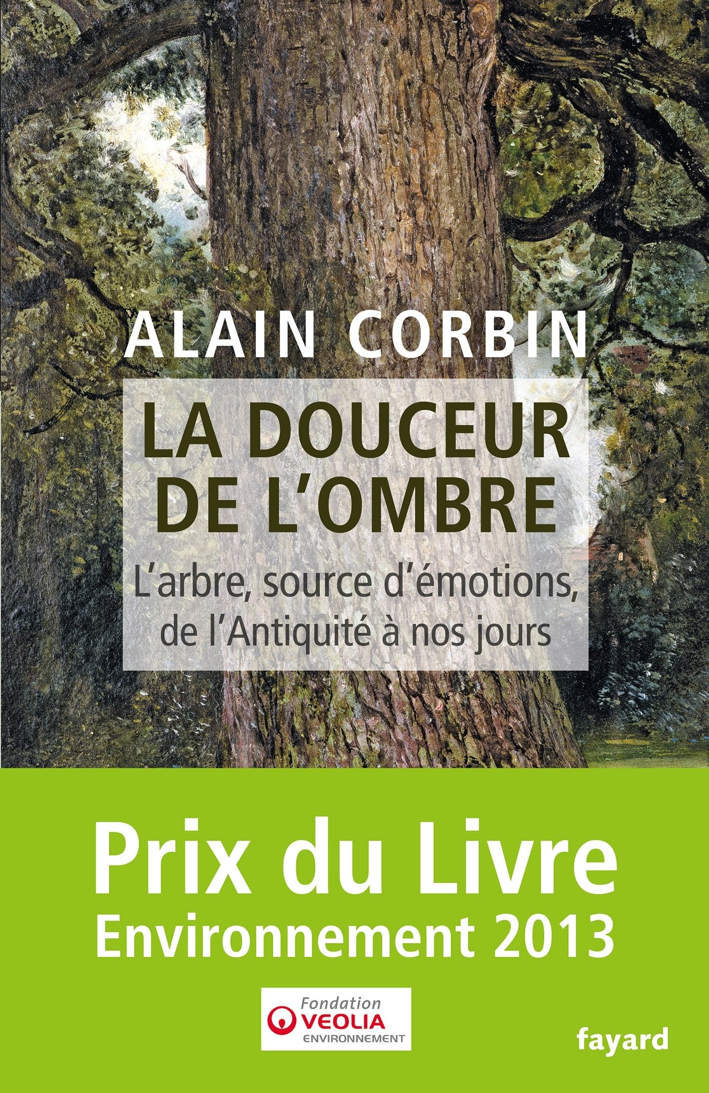 La douceur de l'ombre: L'arbre, source d'émotions, de l'Antiquité à nos jours 9782213661650