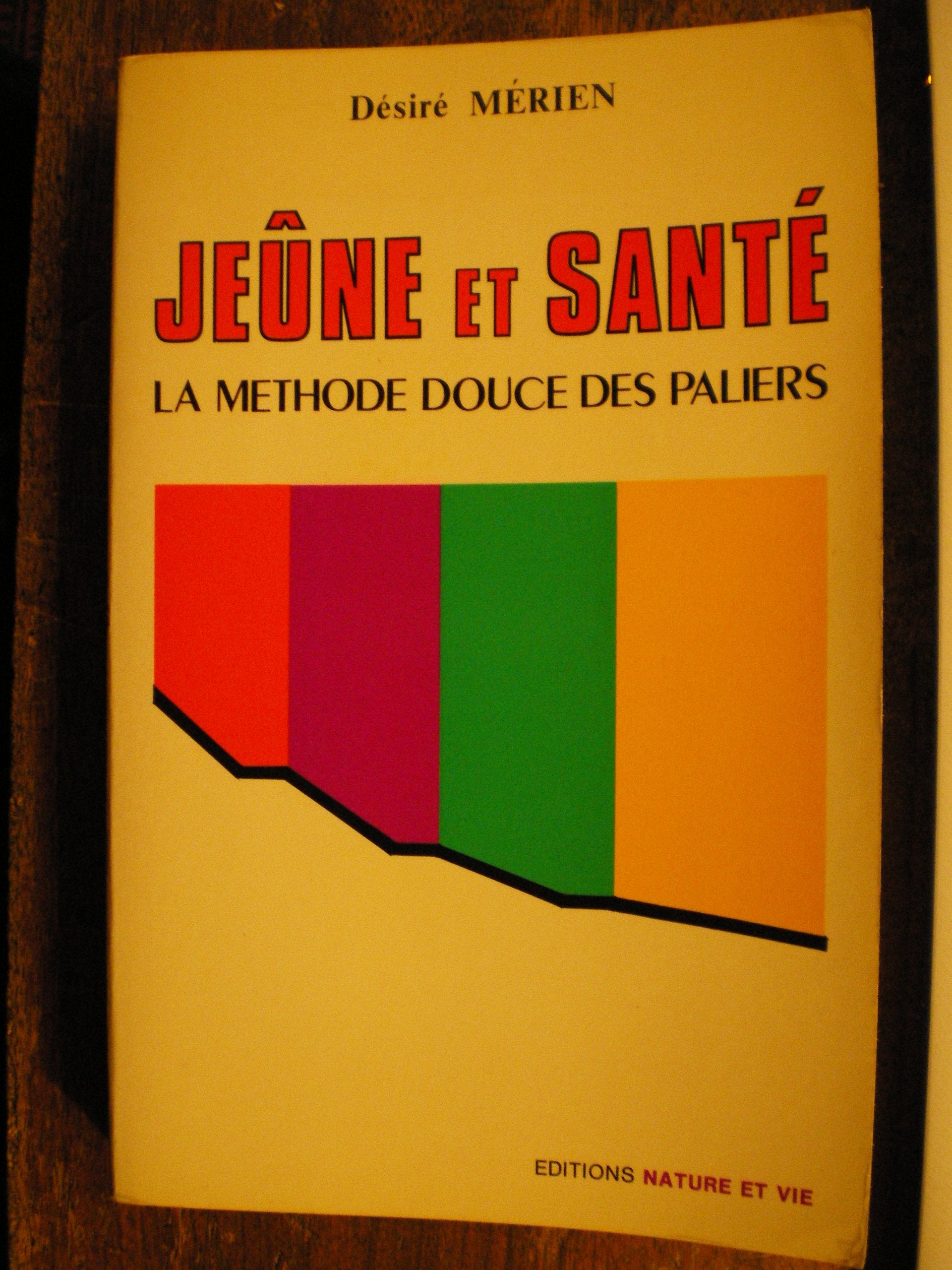 Jeûne et Santé. La méthode douce des Paliers 9782950033802