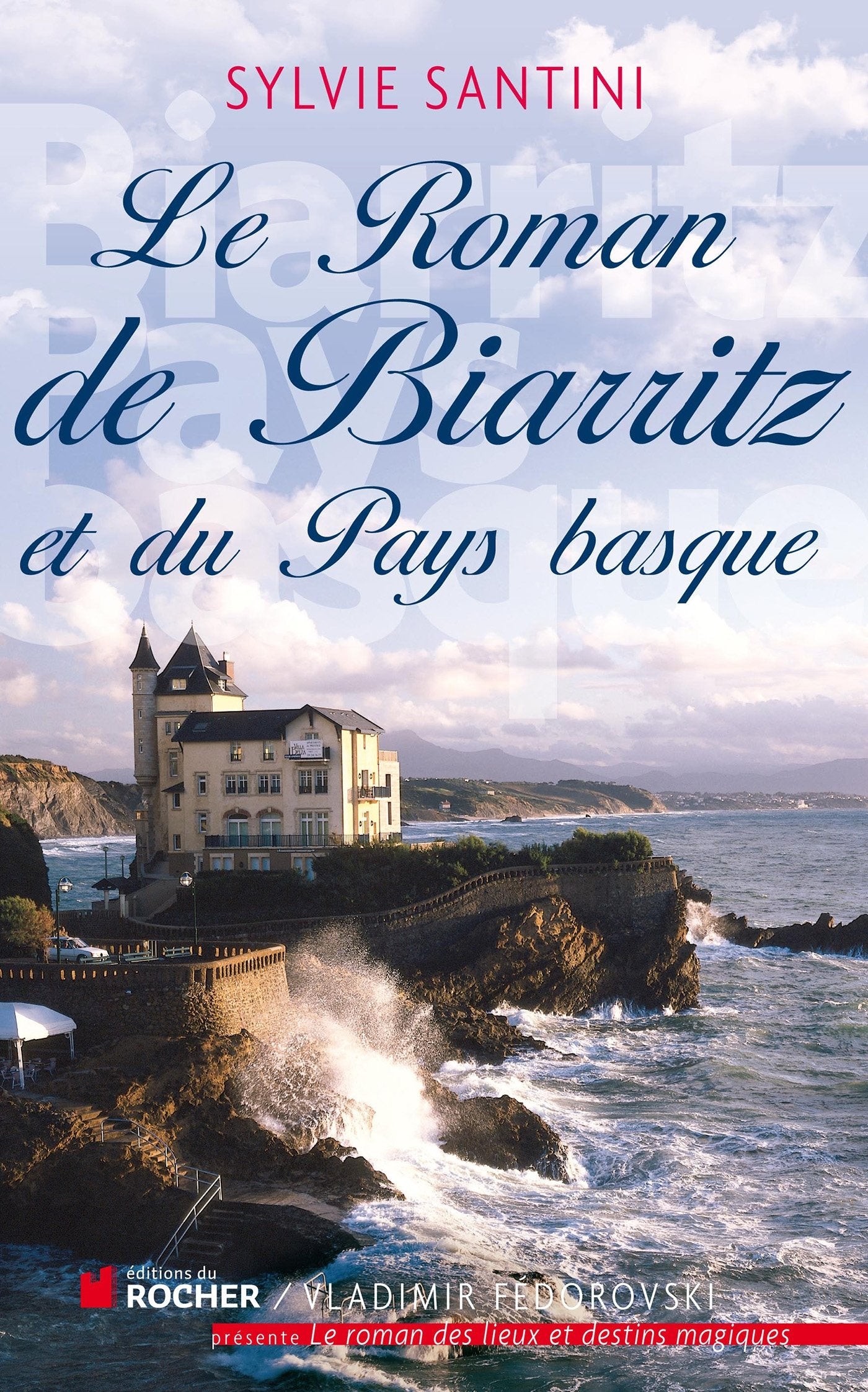 Le Roman de Biarritz et du Pays basque 9782268069647