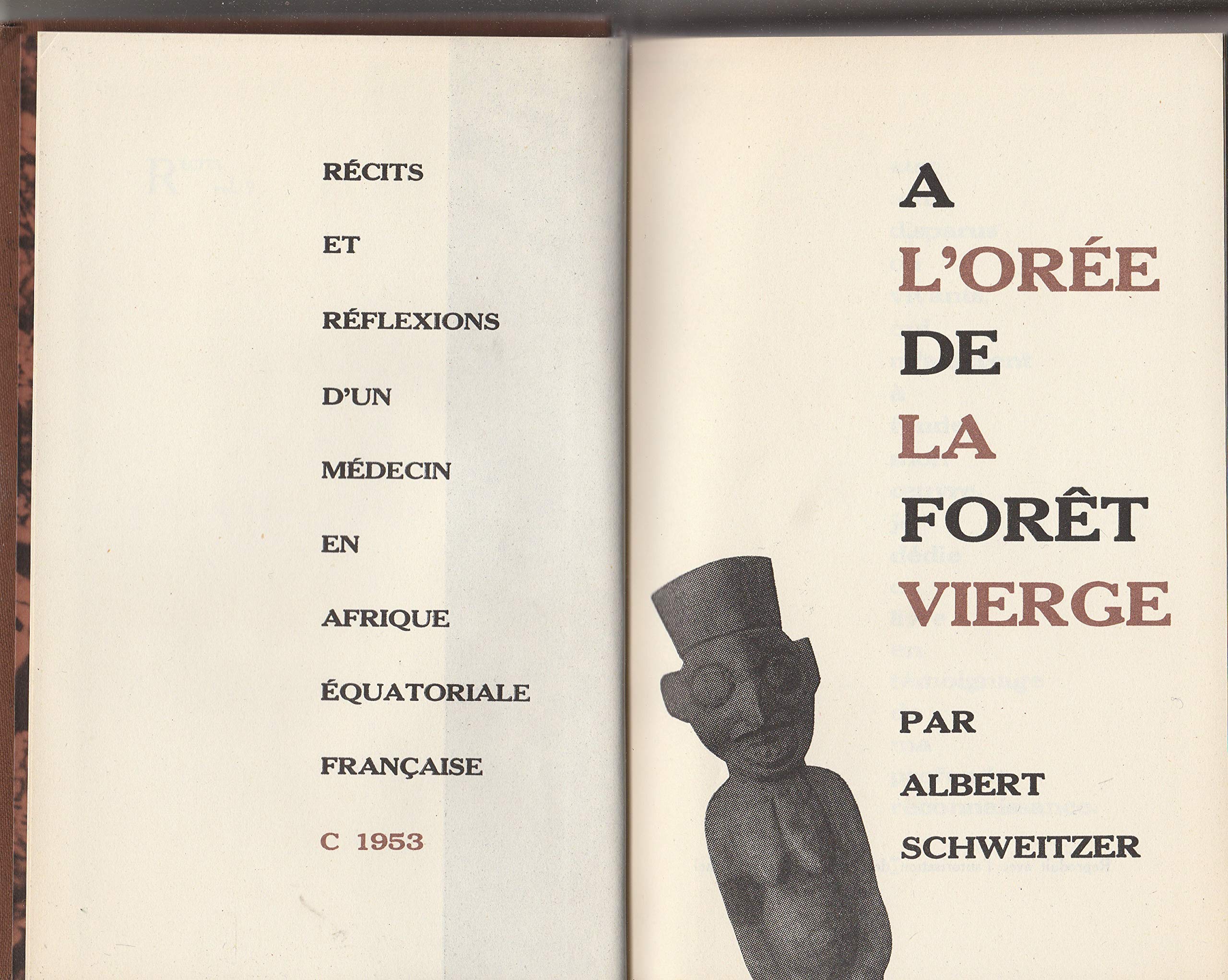 Récits et réflexions d'un médecin en Afrique équatoriale française. A l'orée de la forêt vierge : Par Albert Schweitzer 