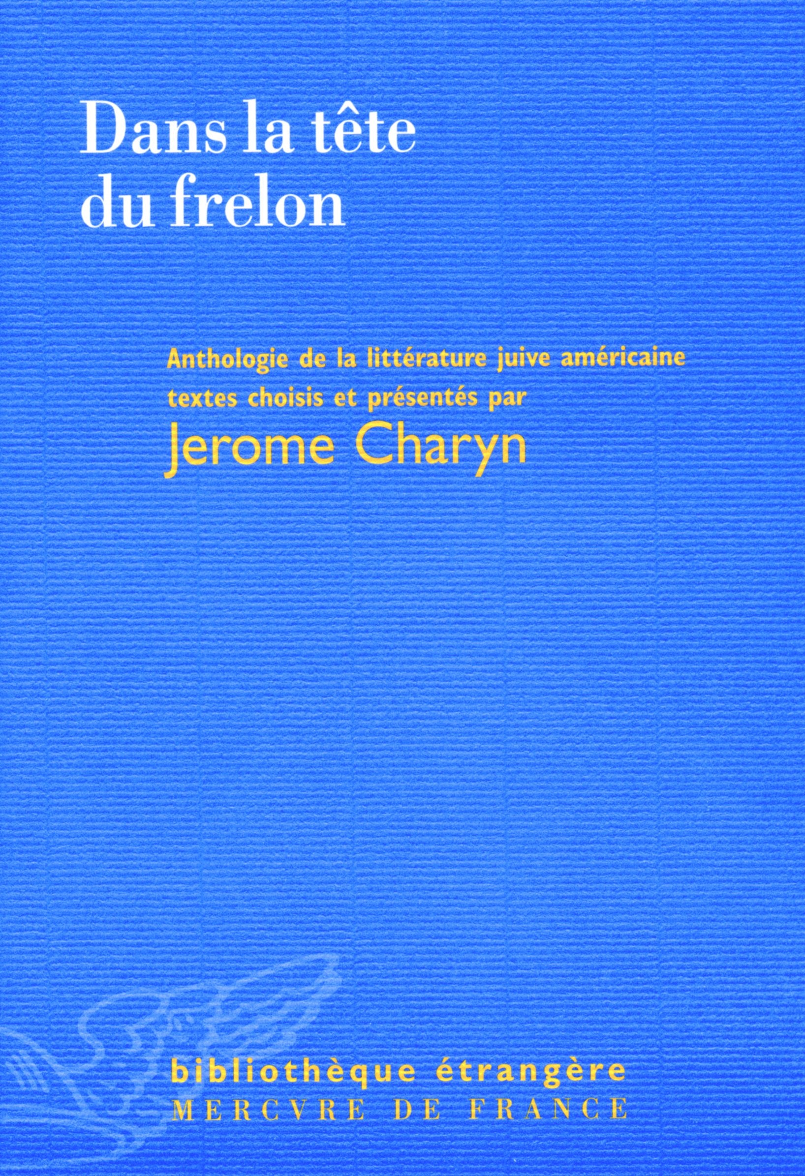 Dans la tête du frelon: Anthologie d'écrivains juifs américains 9782715224339