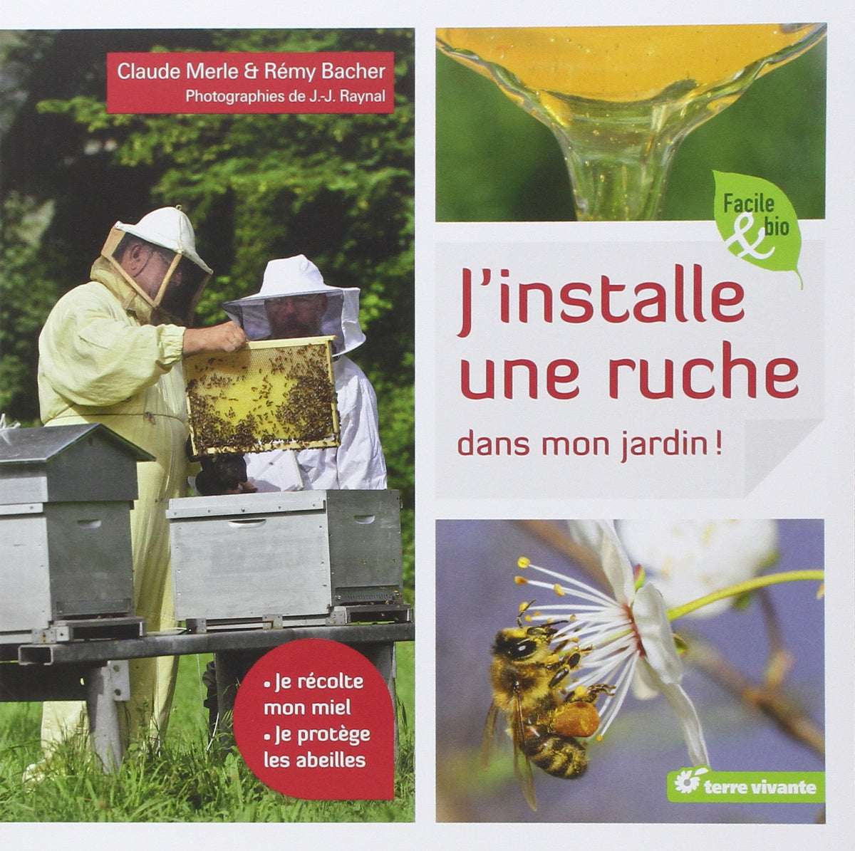 J'installe une ruche dans mon jardin !: Je récolte mon miel, je protège les abeilles 9782360981496