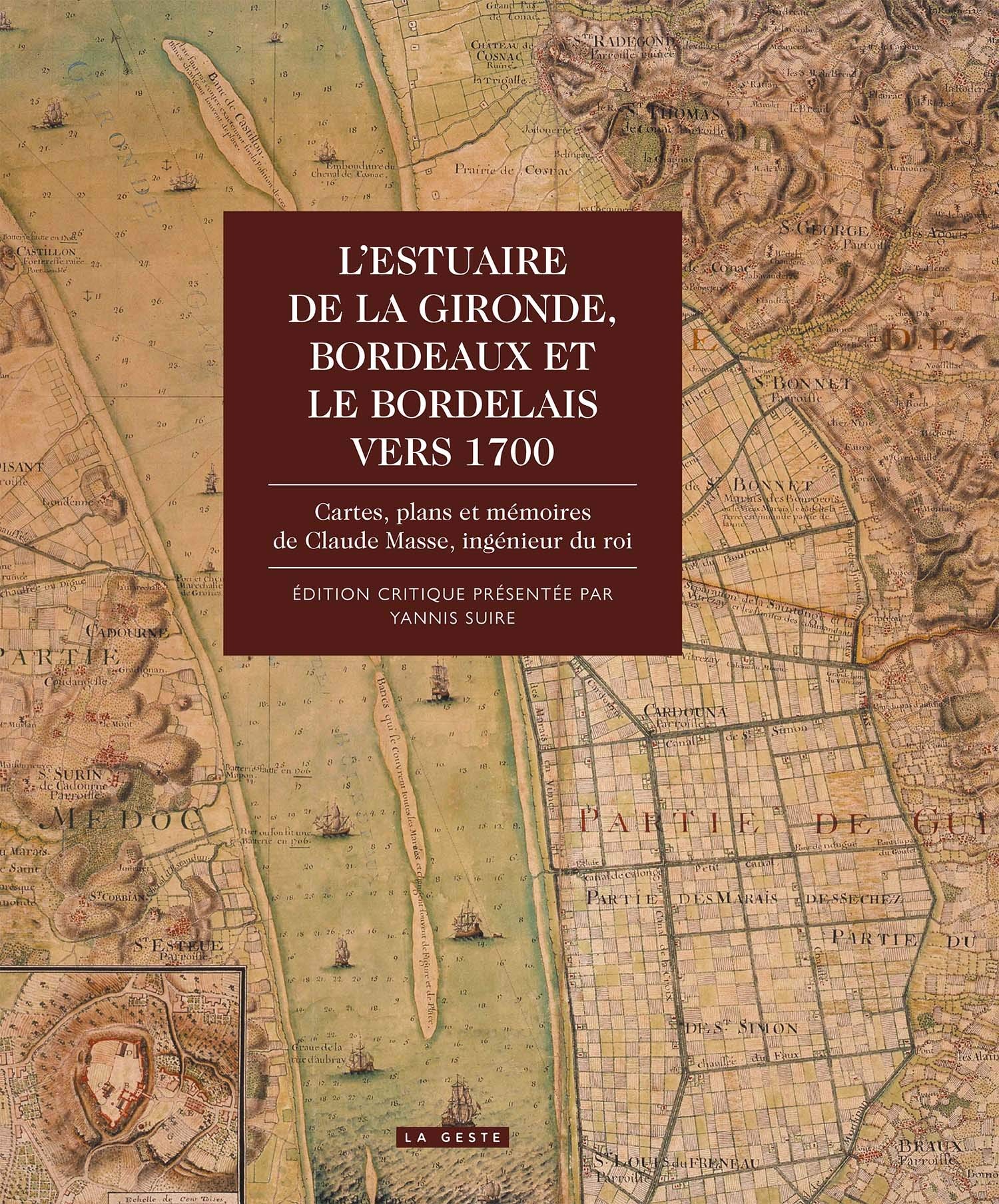 L'Estuaire de la Gironde Bordeaux et le Bordelais Vers 1700 (Beau Livre) 9782367468822