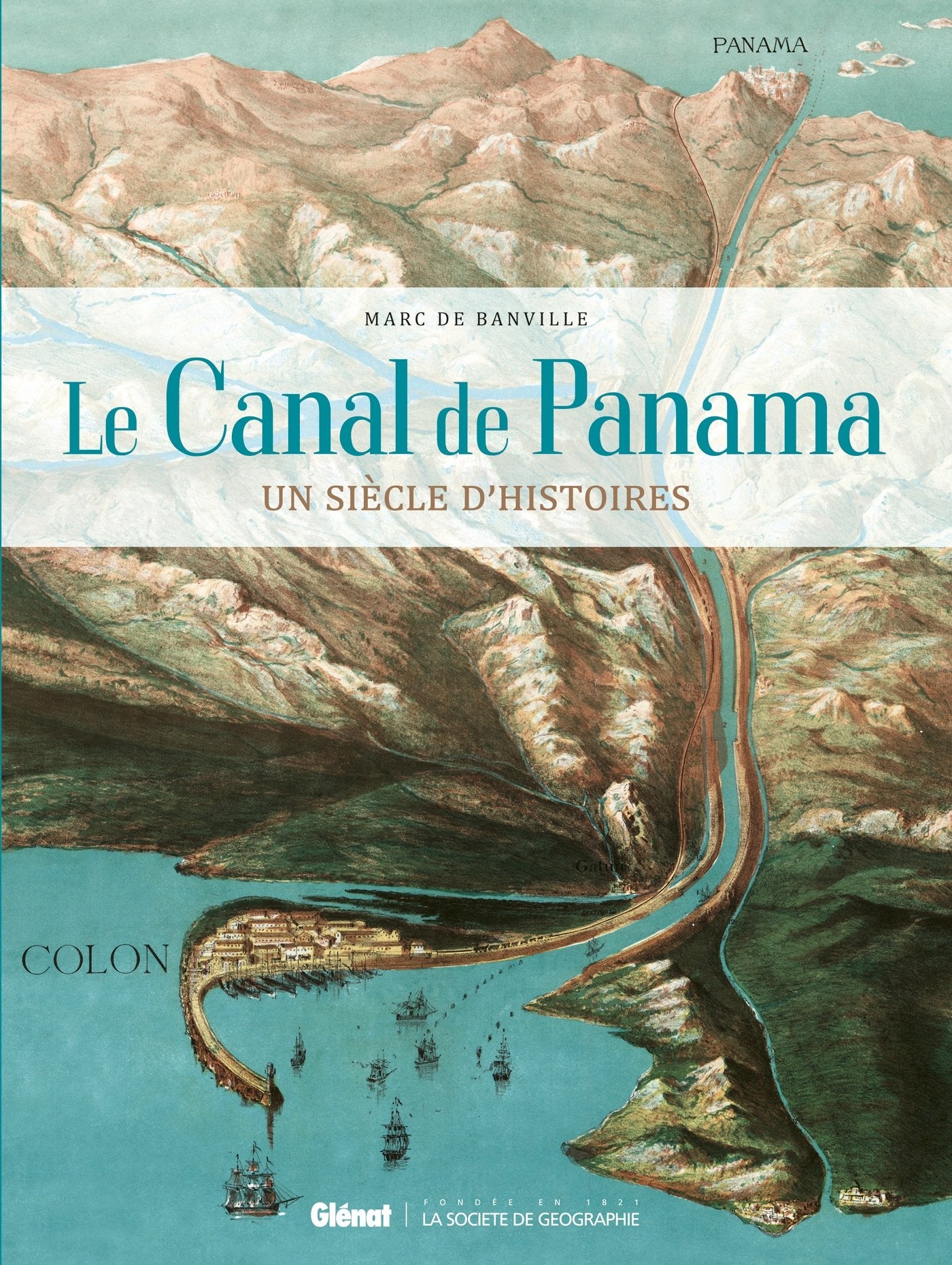 Le Canal de Panama: Un siècle d'histoires 9782344002810