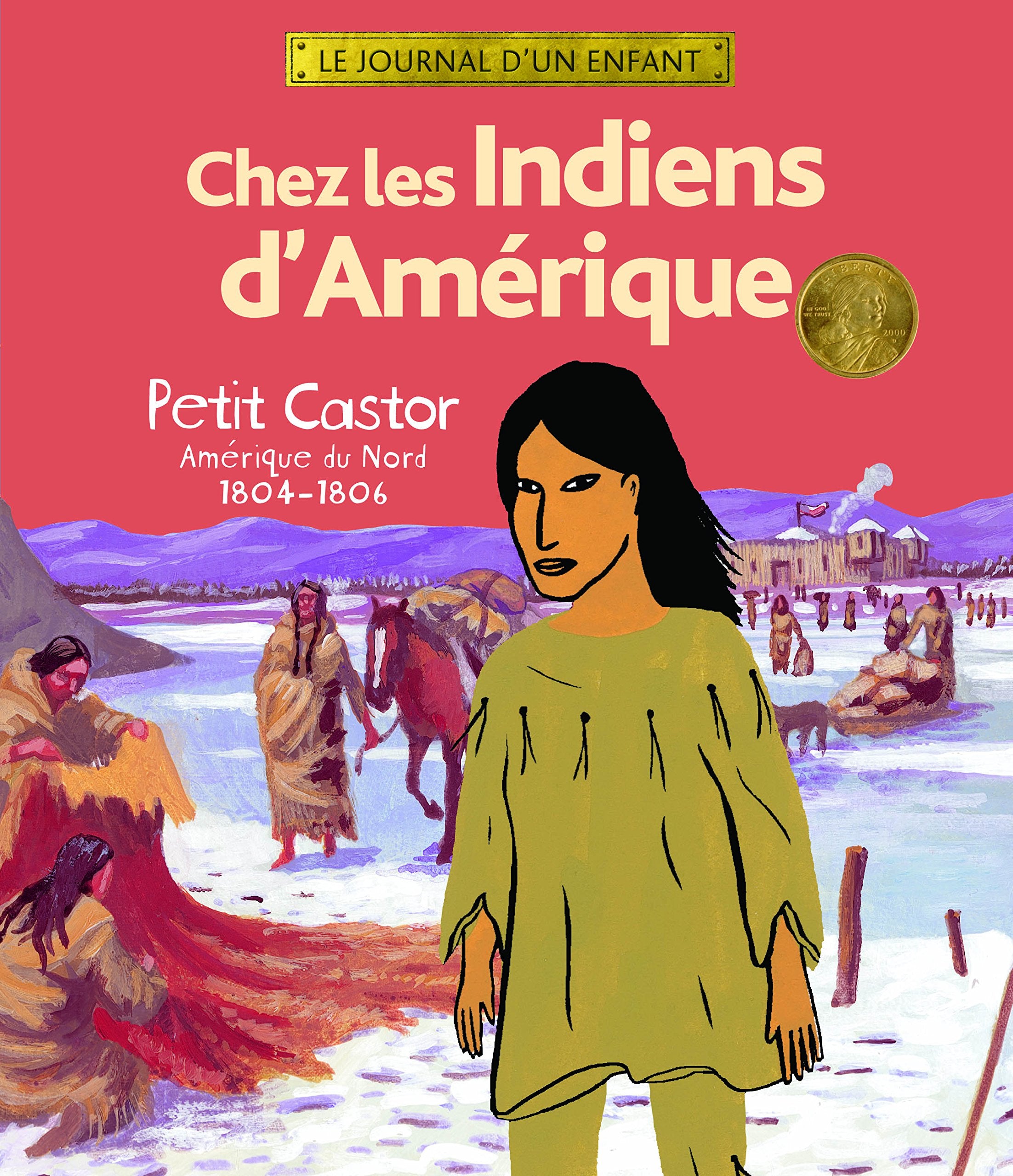 Chez les Indiens d'Amérique: Petit Castor, Amérique du Nord, 1804-1806 9782070577729