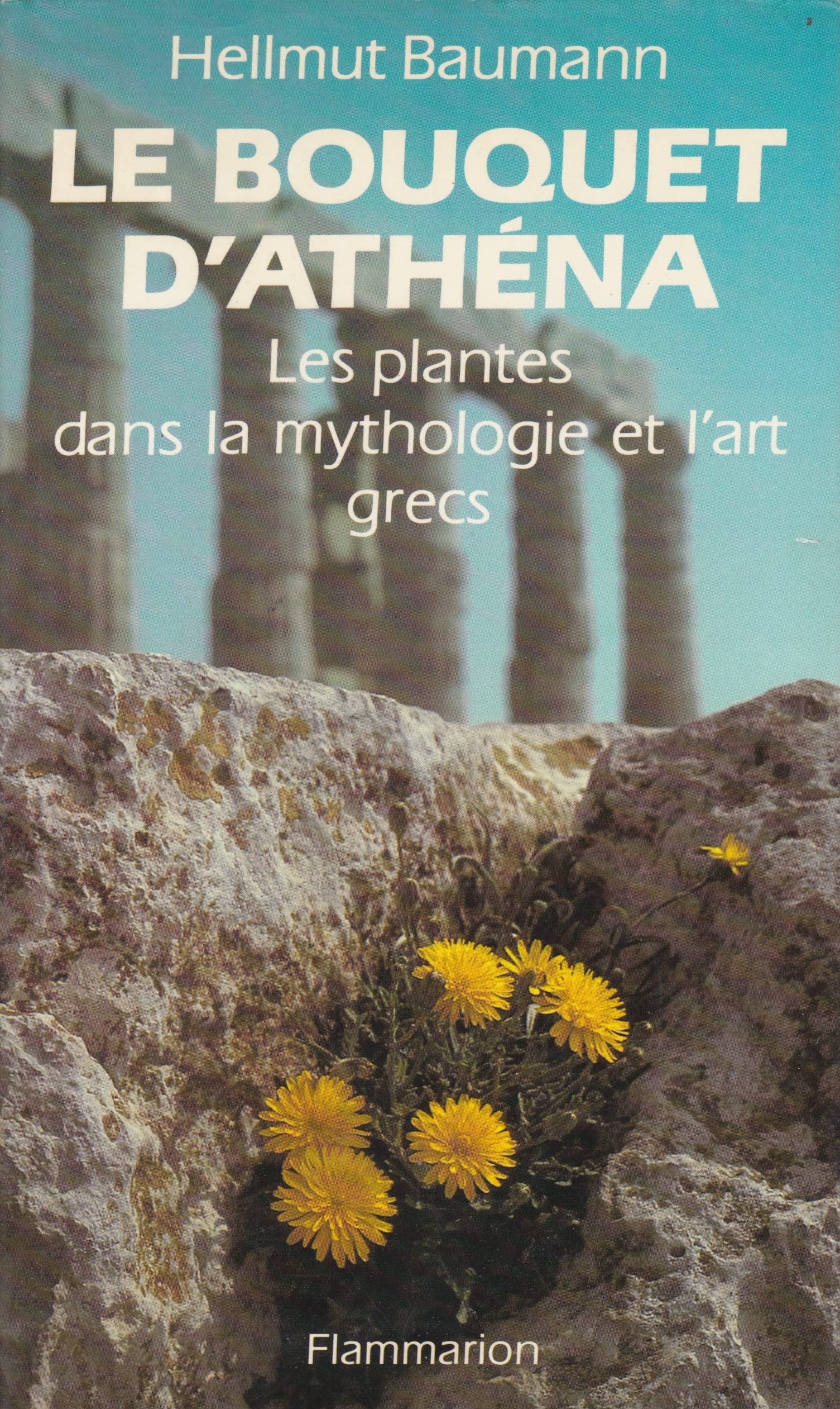 Bouquet d'athena les plantes dans la mythologie et (le) - - traduit de l'allemand dont 442 photograp 9782706601453