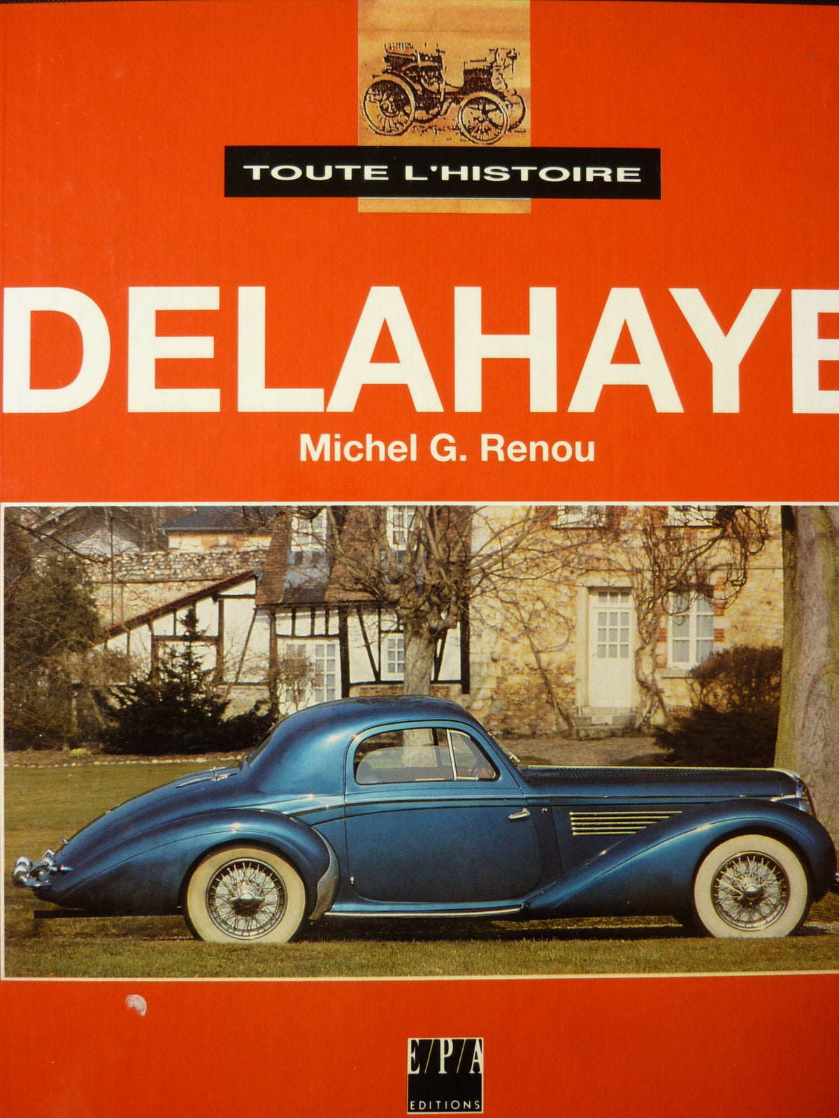 Toute l'histoire de la Delahaye 9782851204462