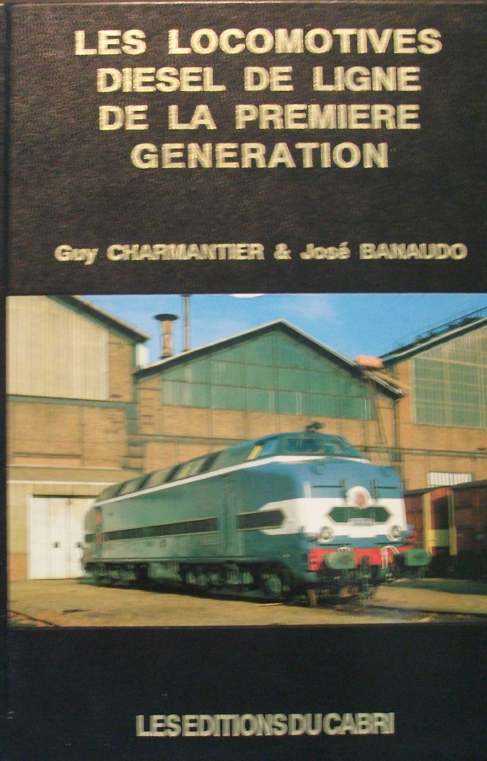 LES LOCOMOTIVES DIESEL DE LIGNE DE LA PREMIERE GENERATION 9782908816136