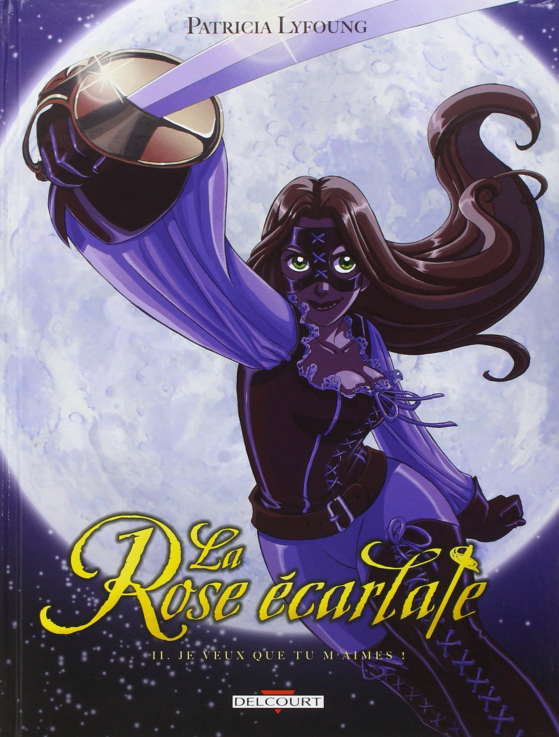 La Rose écarlate T02: Je veux que tu m'aimes 9782756002316