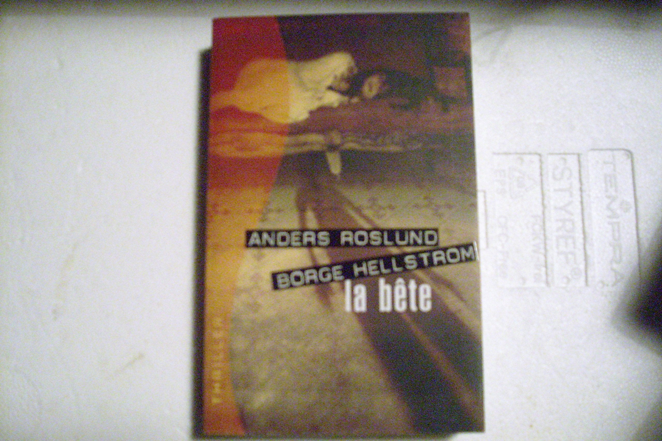 La bête [Paperback] [Dec 31, 2009] Roslund, Anders ; Hellström, Börge ; Stadler, Maximilien ; Clauss, Lucile 9782298030686