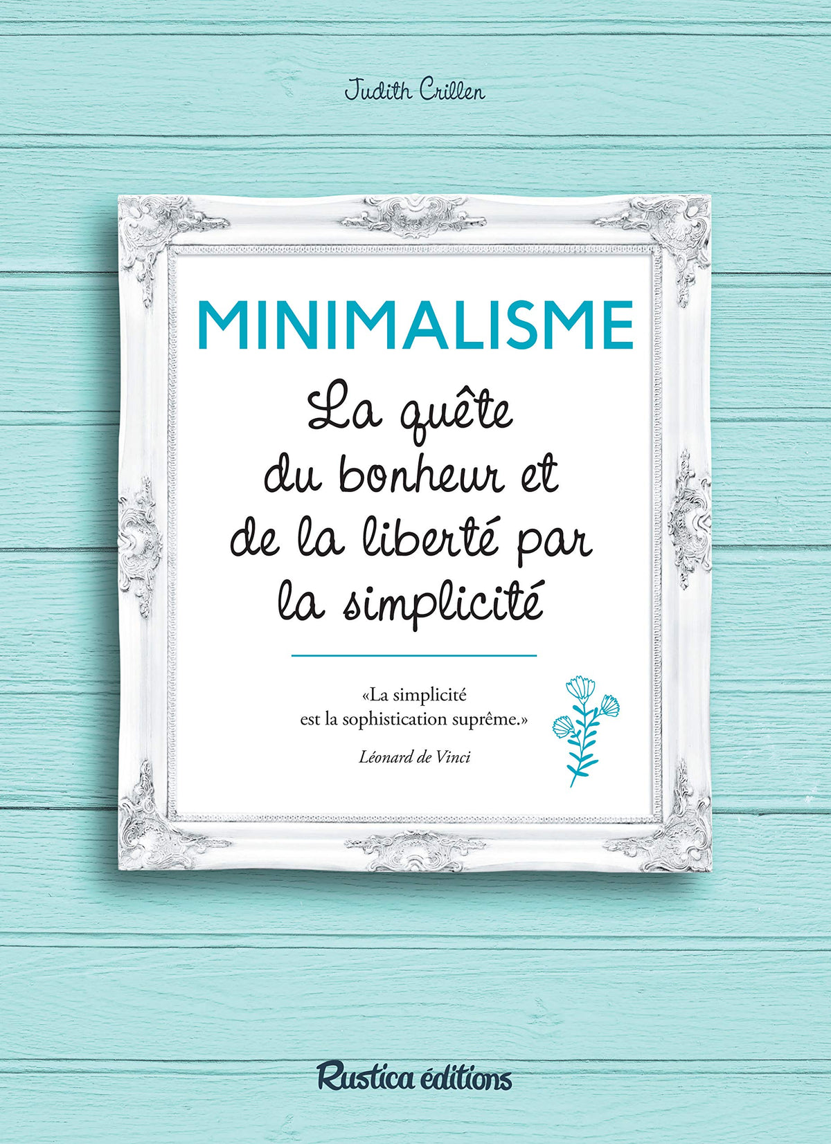 Minimalisme: La quête du bonheur et de la liberté par la simplicité 9782815309394