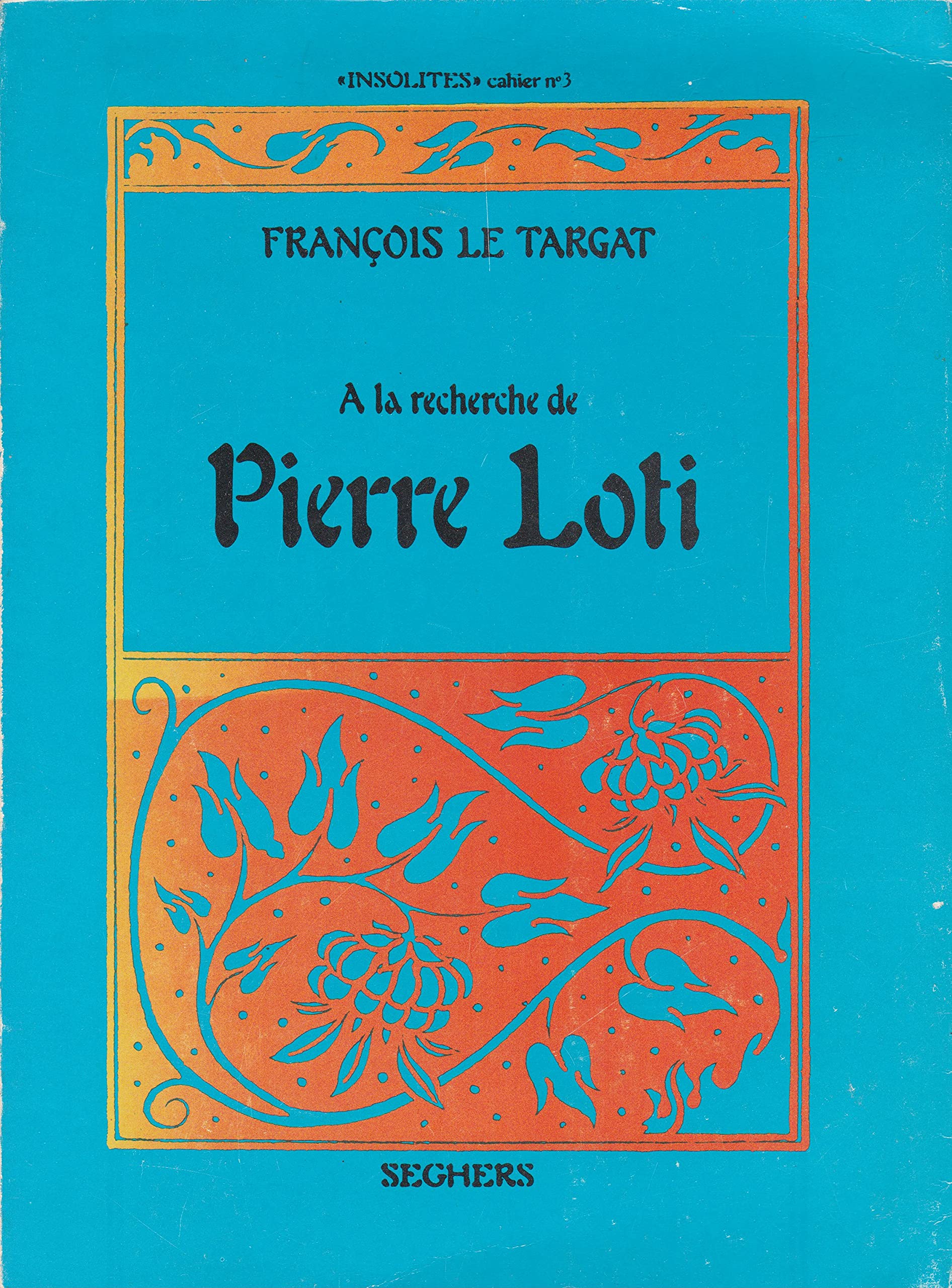 A la recherche de Pierre Loti 9782232113611