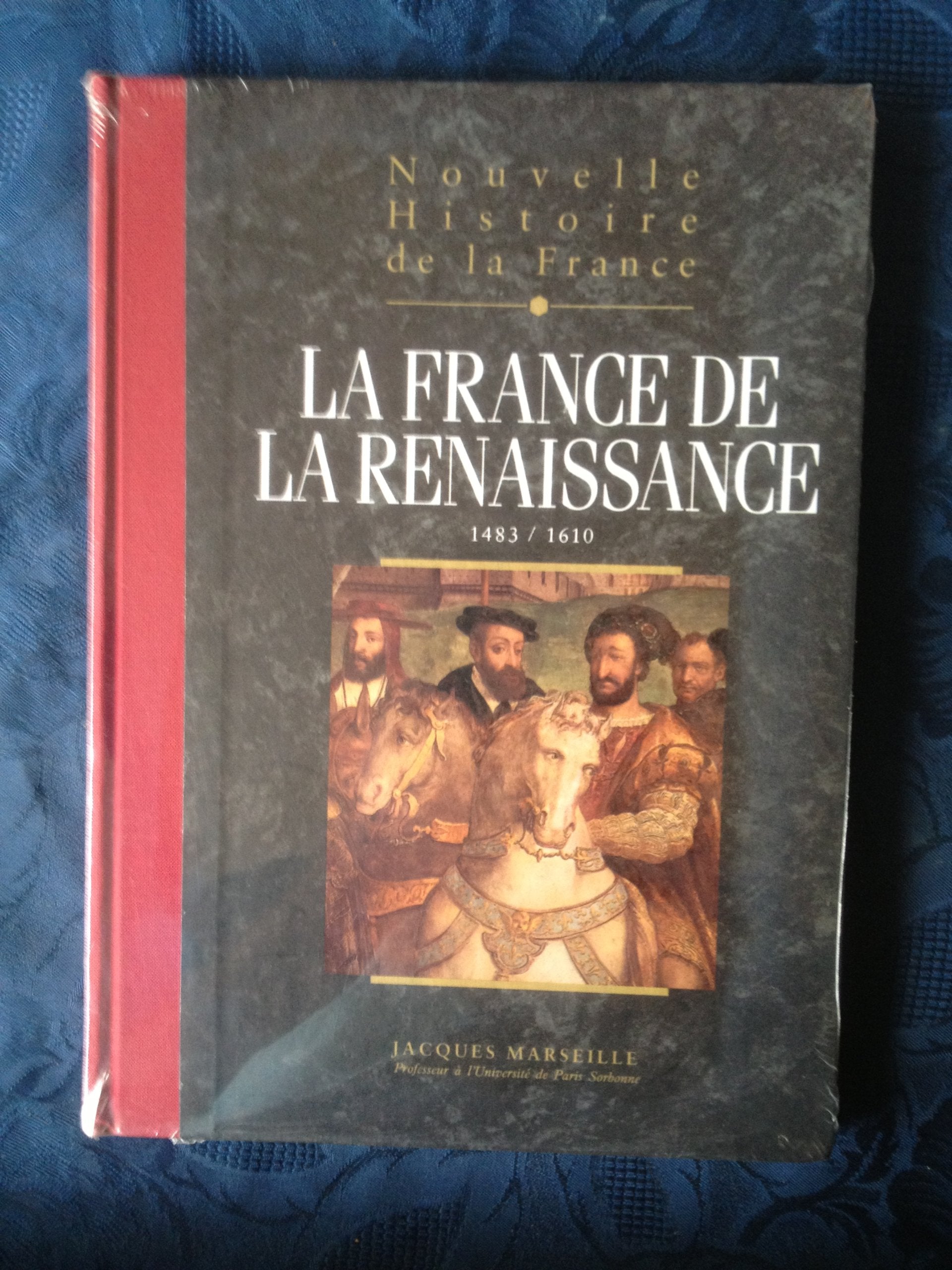 Nouvelle histoire de la France: la France de la Renaissance 9782744105821