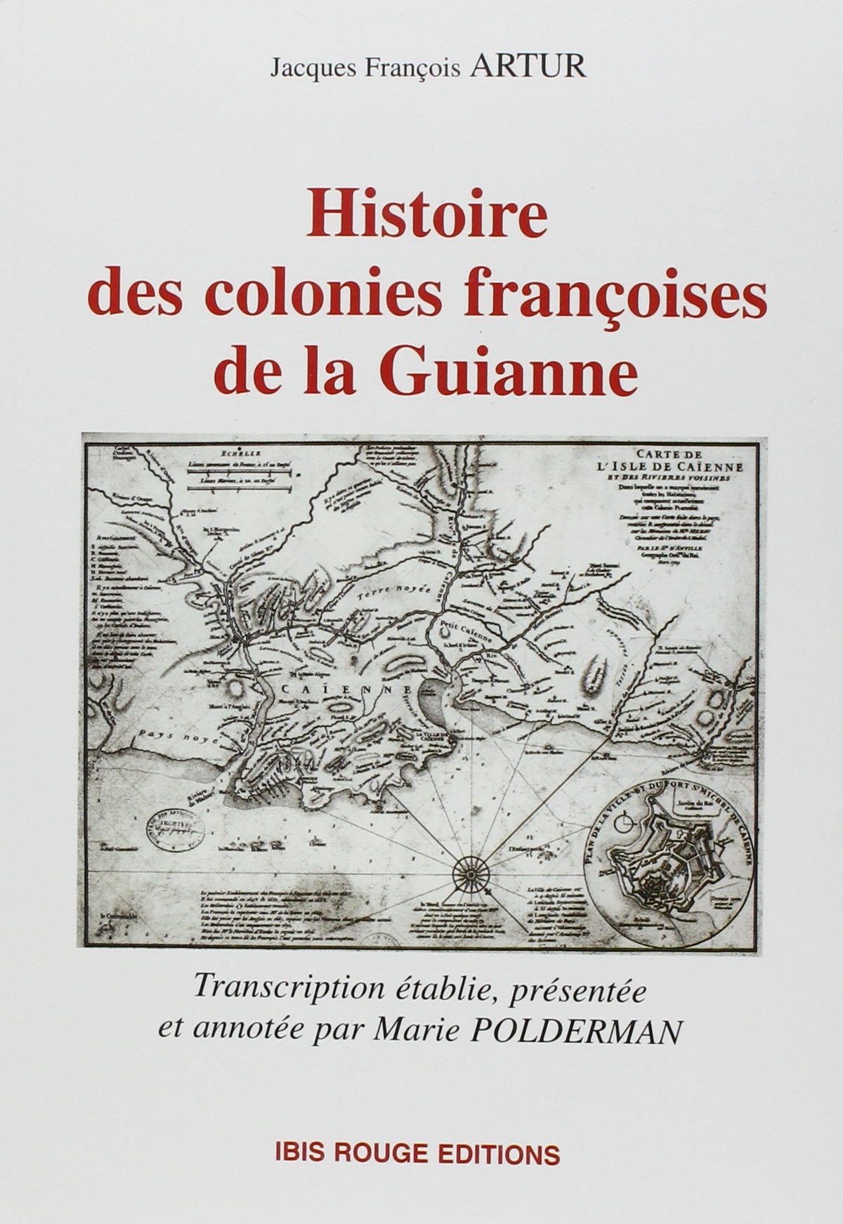Histoire des colonies françoises de la Guyanne 9782844501479