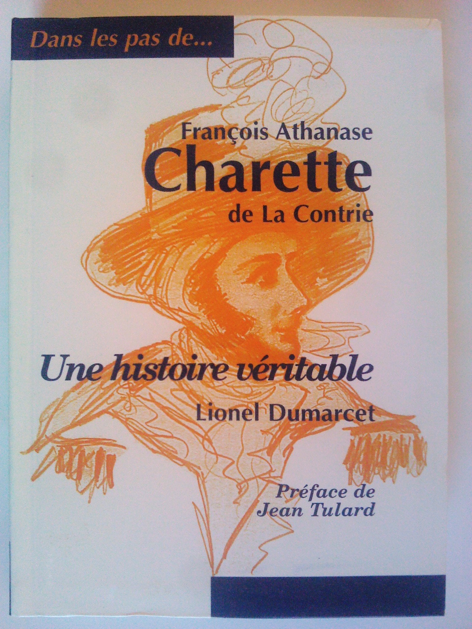 François Athanase Charette de la Contrie : Une histoire véritable 9782702818497