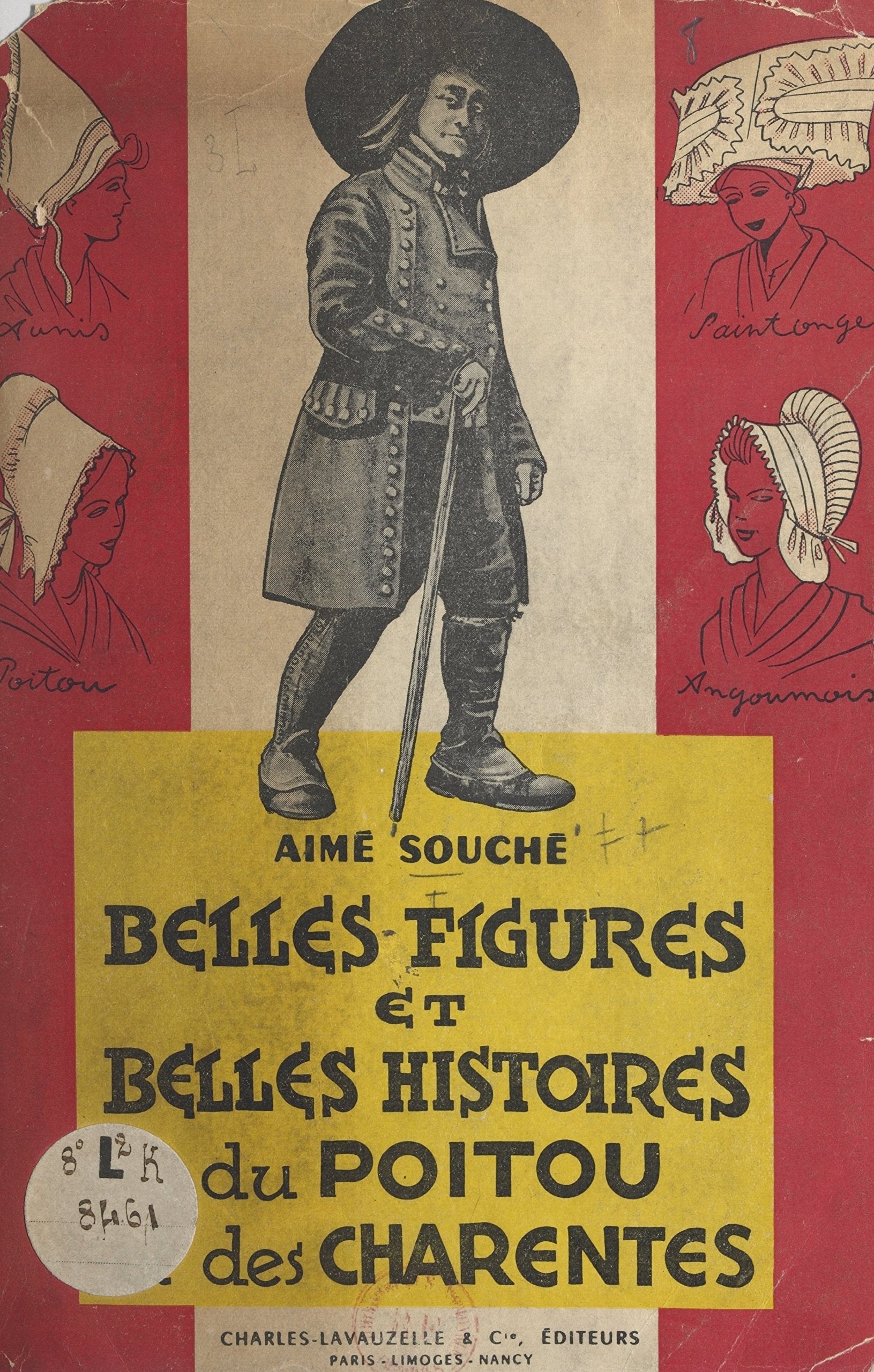 Belles figures et belles histoires du Poitou et des Charentes: Hommes d'action et hommes de pensée, belles pages poitevines et charentaises, folklore, traditions, légendes 