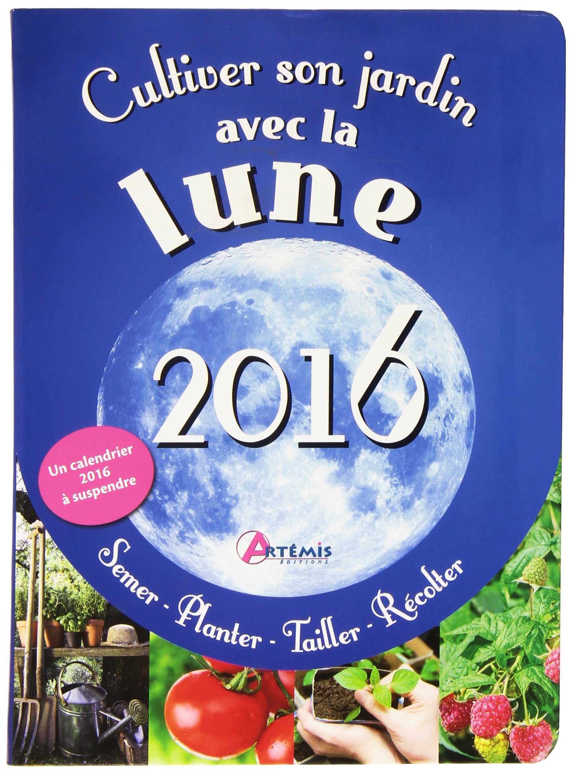 CULTIVER SON JARDIN AVEC LA LUNE 2016 9782816006636
