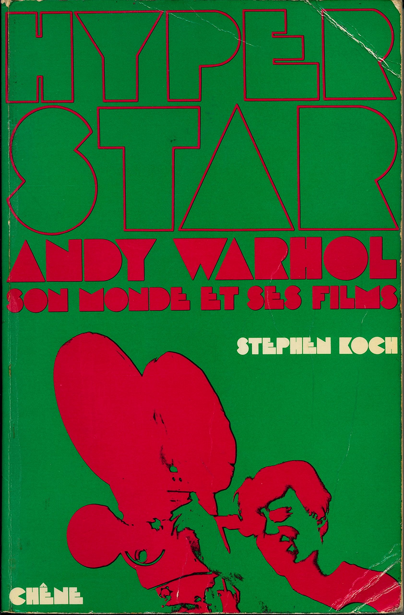 Hyper Star : Andy Warhol , son monde et ses films - Traduction de Nicole Tisserand 