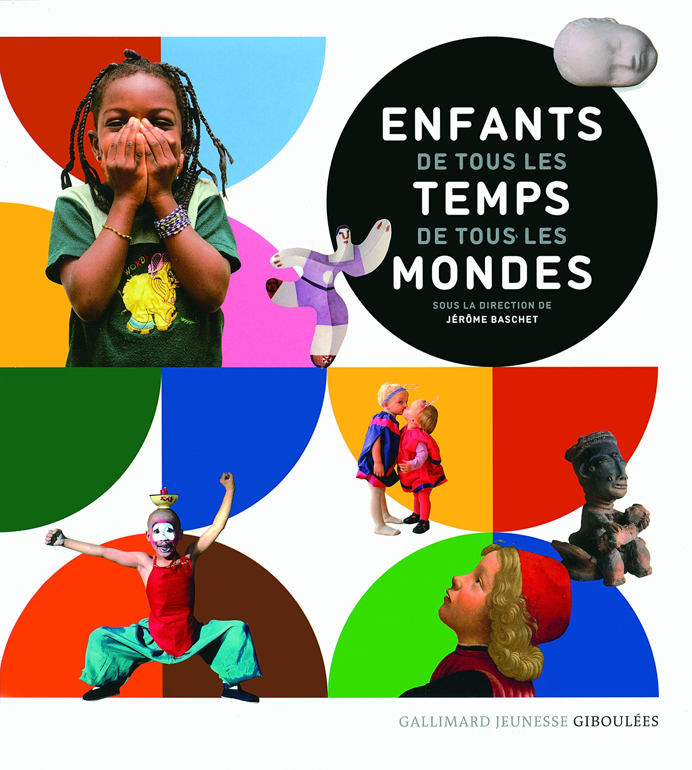 ENFANTS DE TOUS LES TEMPS, ENFANTS DE TOUT LES MONDES - A partir de 11 ans 9782070522521