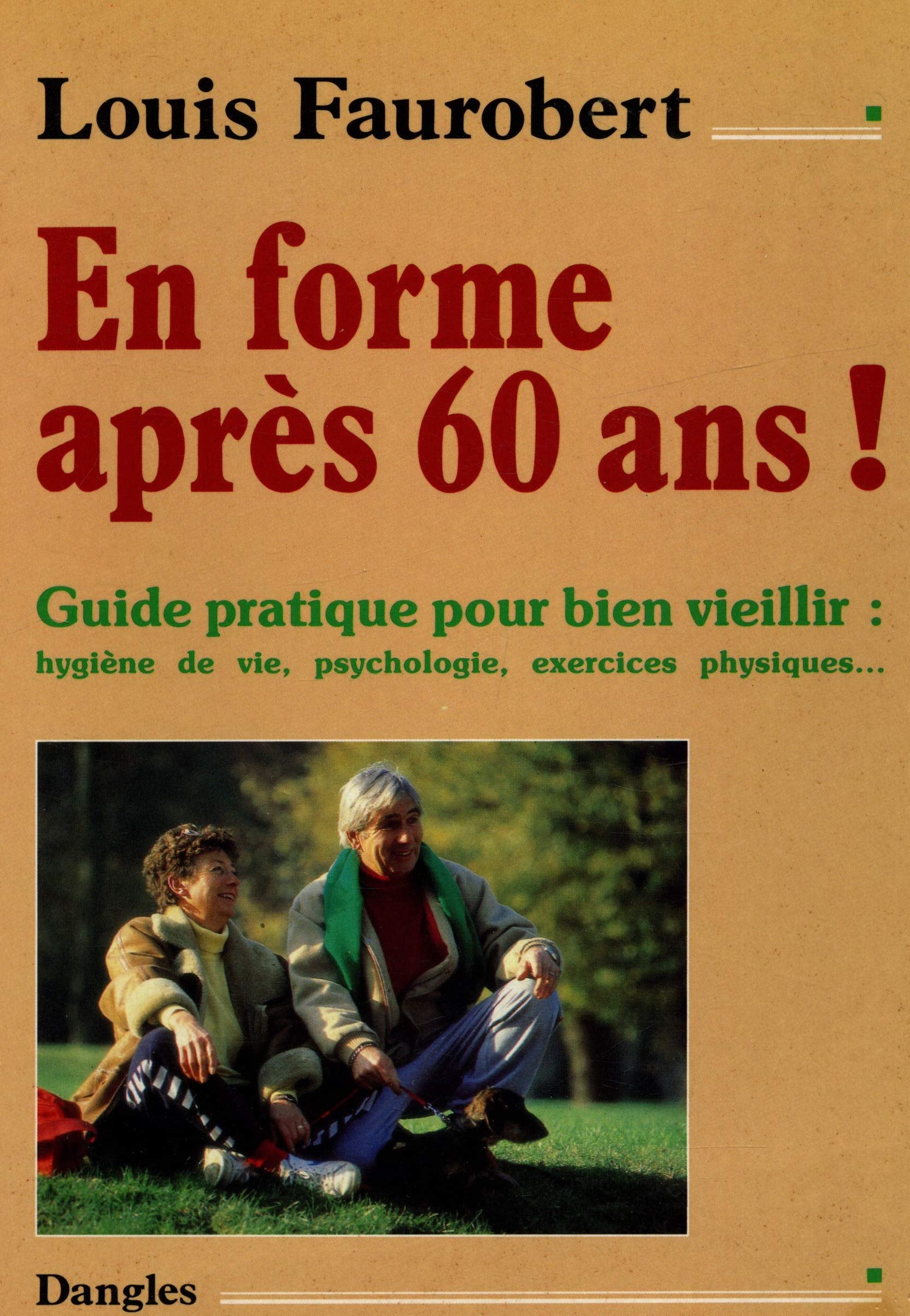 En forme après 60 ans : Guide pour bien viellir 9782703302858