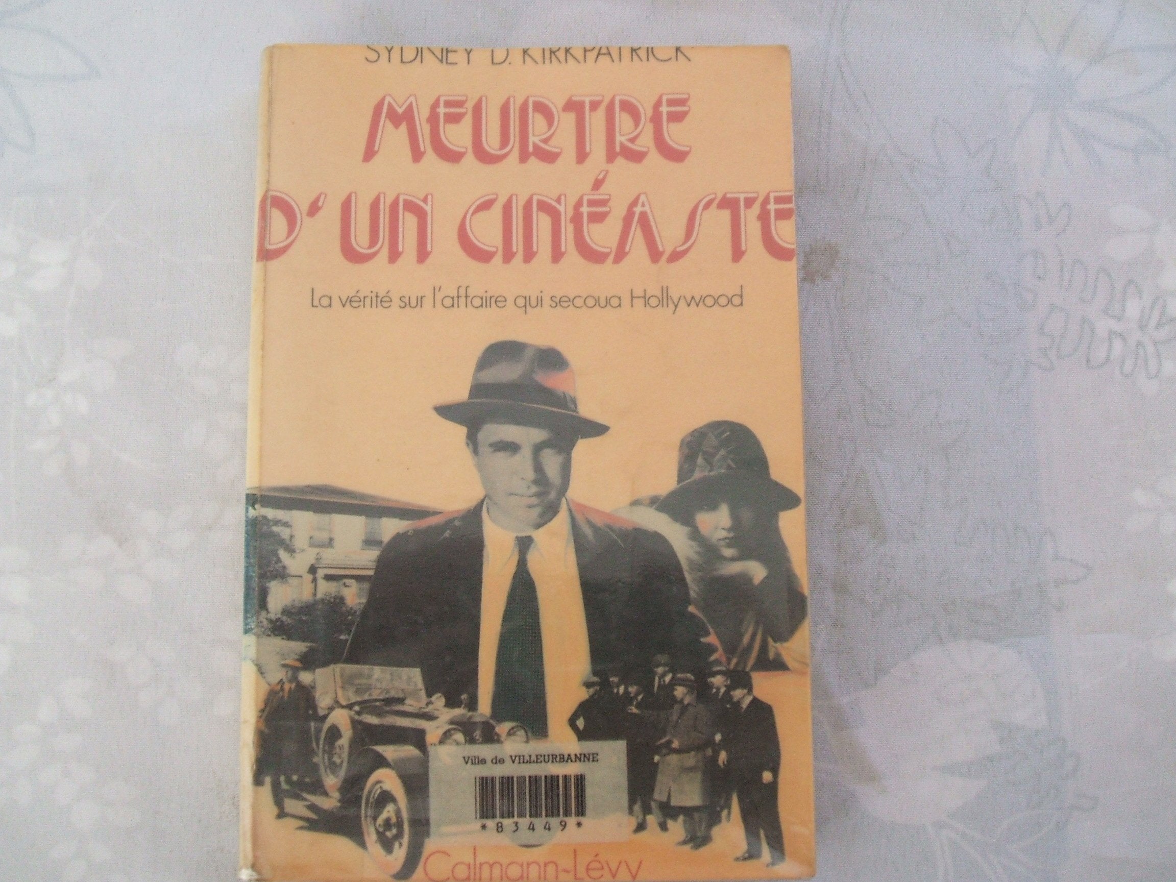 Meurtre d'un cinéaste : la vérité sur l'affaire qui secoua Hollywood 9782702116746