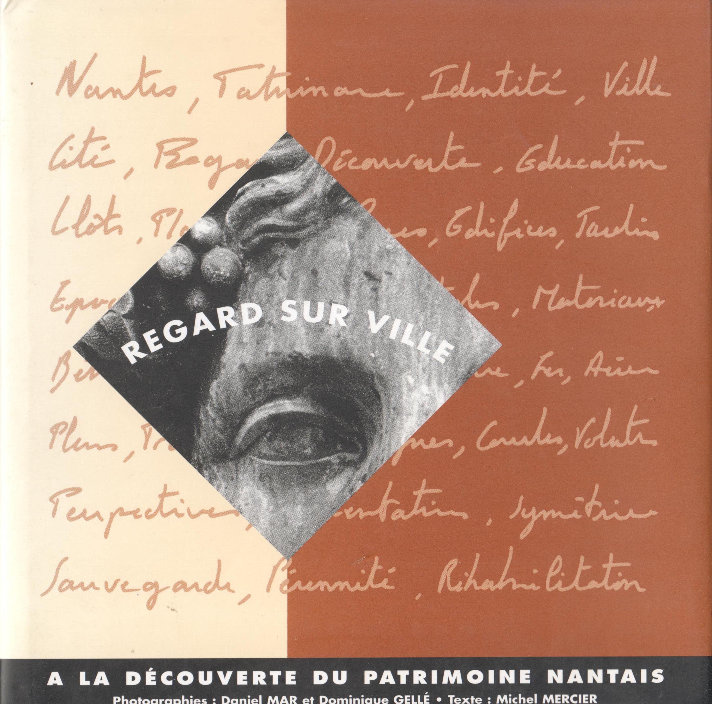 REGARD SUR VILLE - À LA RECHERCHE DU PATRIMOINE NANTAIS 9782950798121