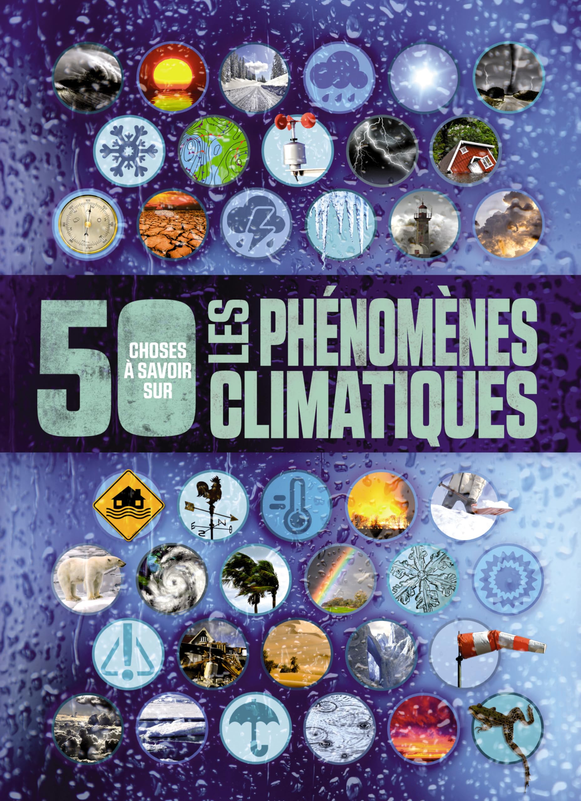 Les phénomènes climatiques - 50 choses à savoir 9782359901825