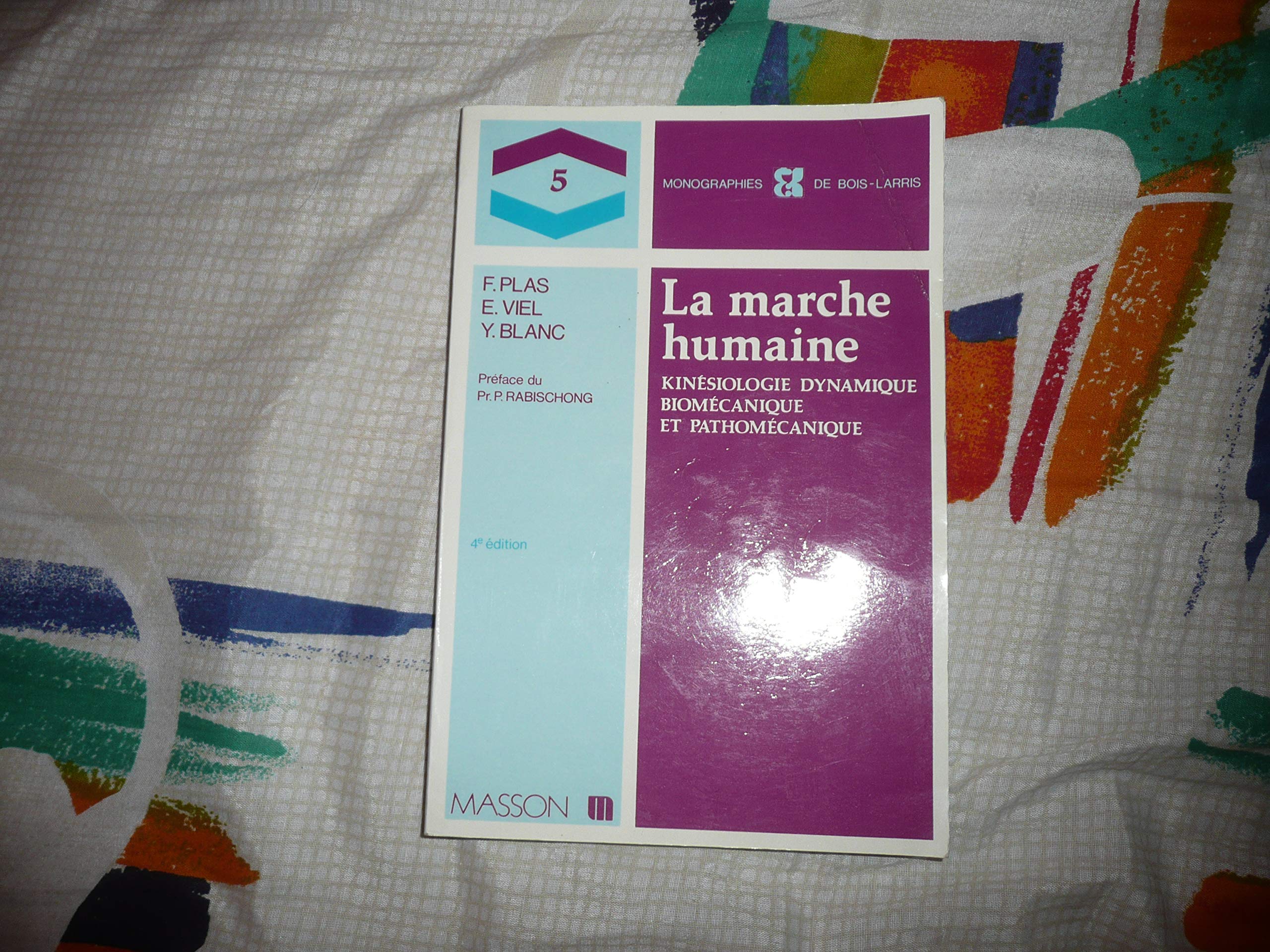 La Marche humaine: Kinésiologie dynamique, biomécanique et pathomécanique 9782225814952