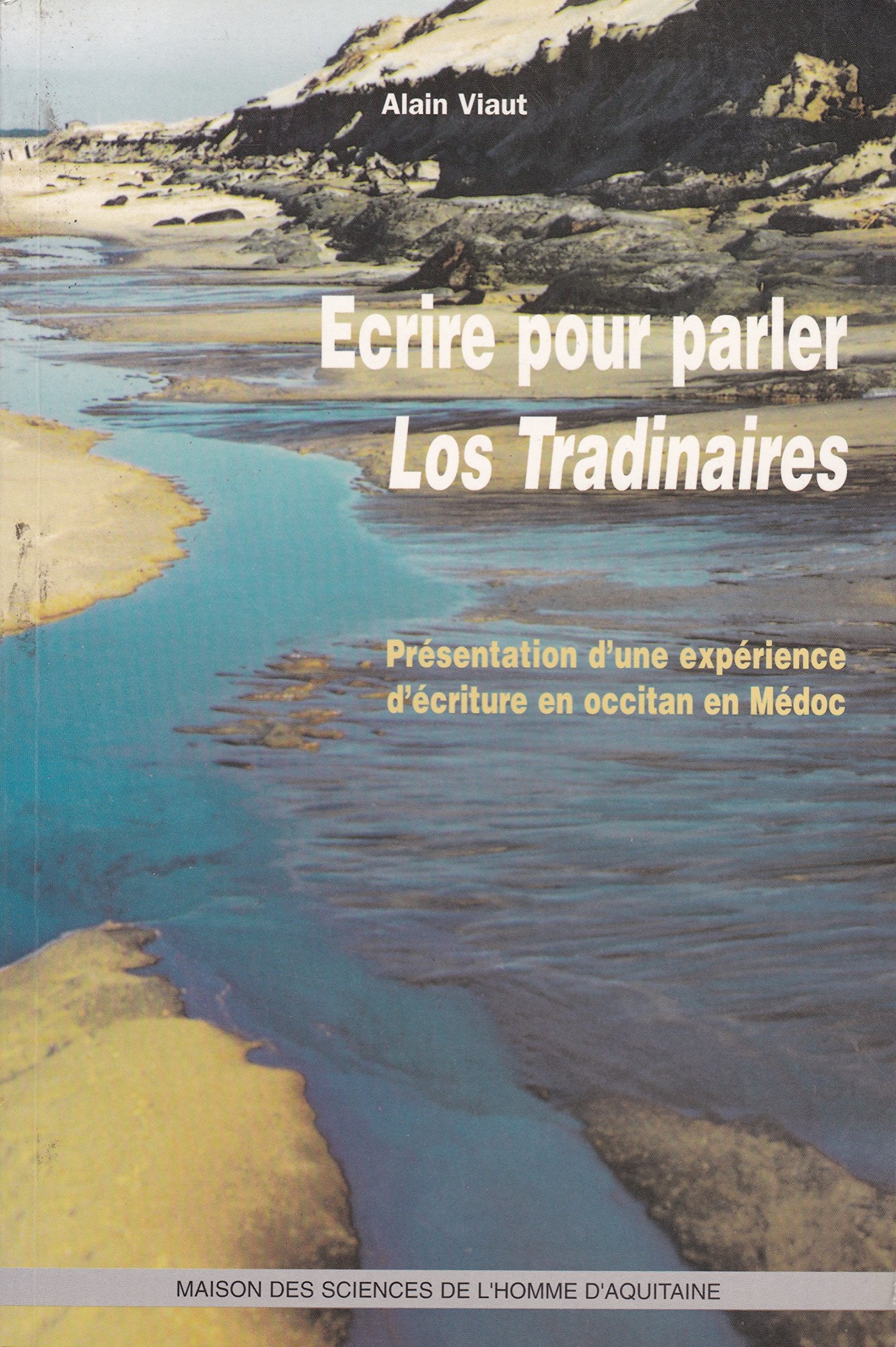 Ecrire pour parler: Los tradinaires : présentation d'une expérience d'écriture en occitan en Médoc 9782858922161