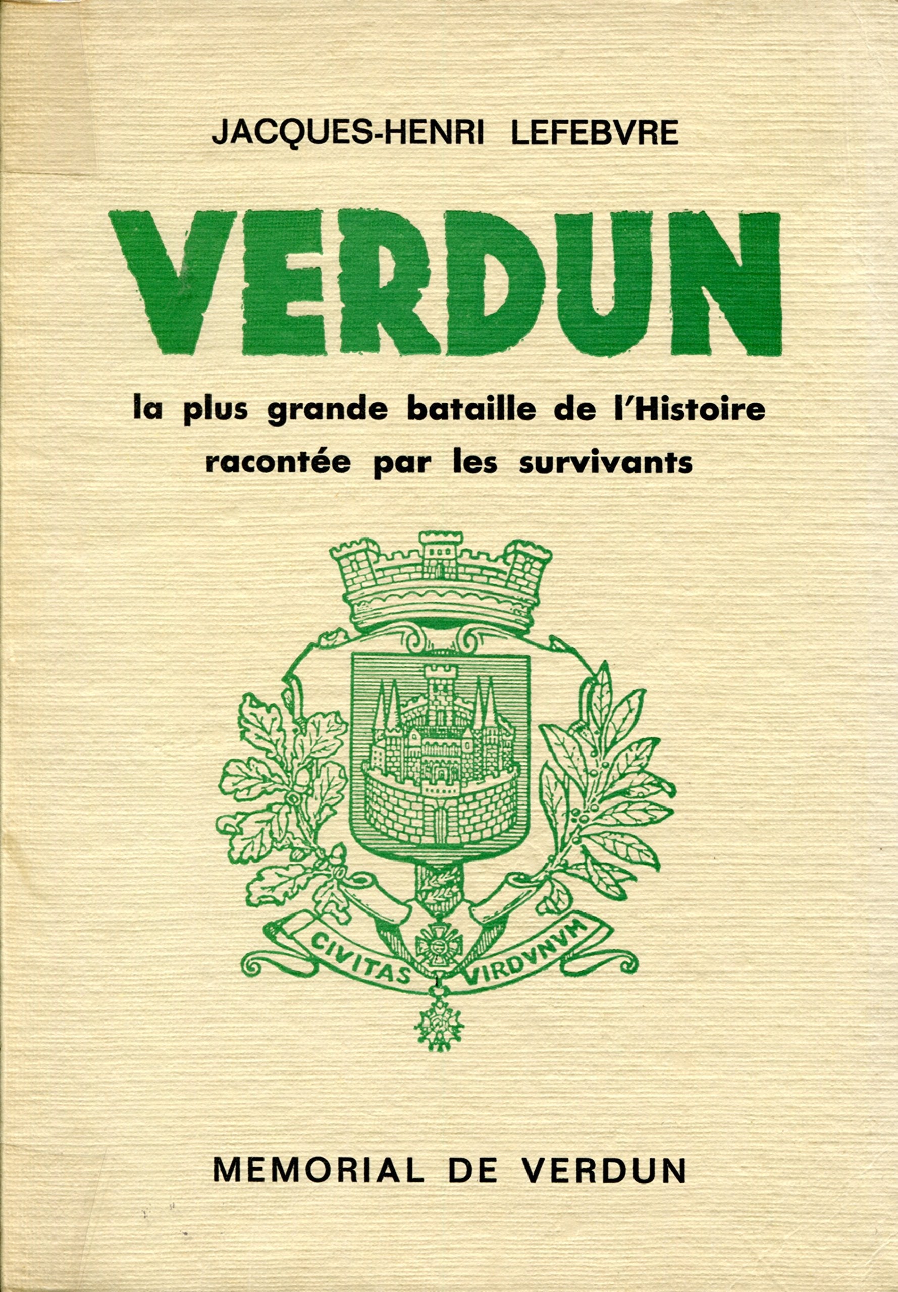 Verdun: La plus grande bataille de l' histoire racontée par les survivants 9782901186106