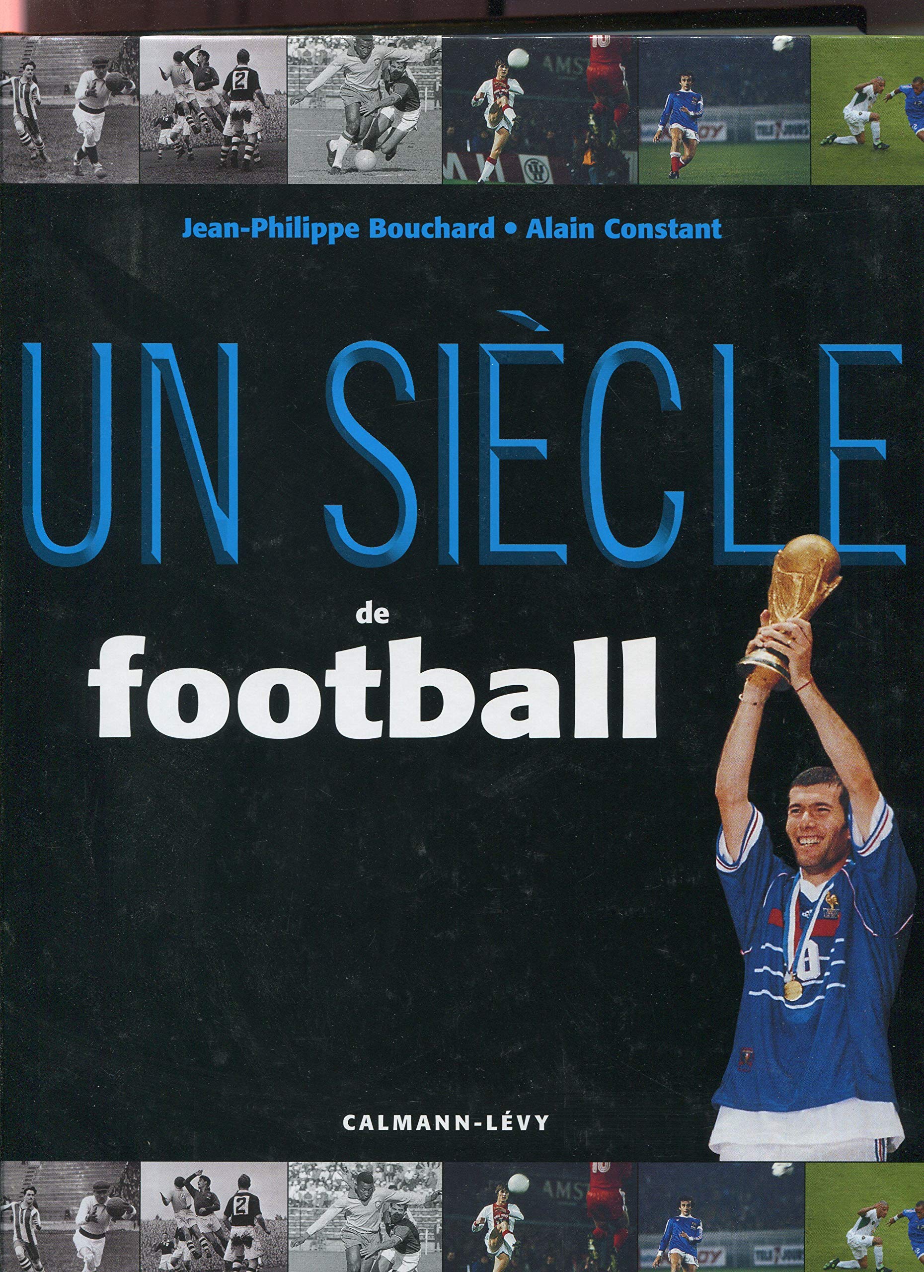 Un siècle de football 9782702135136