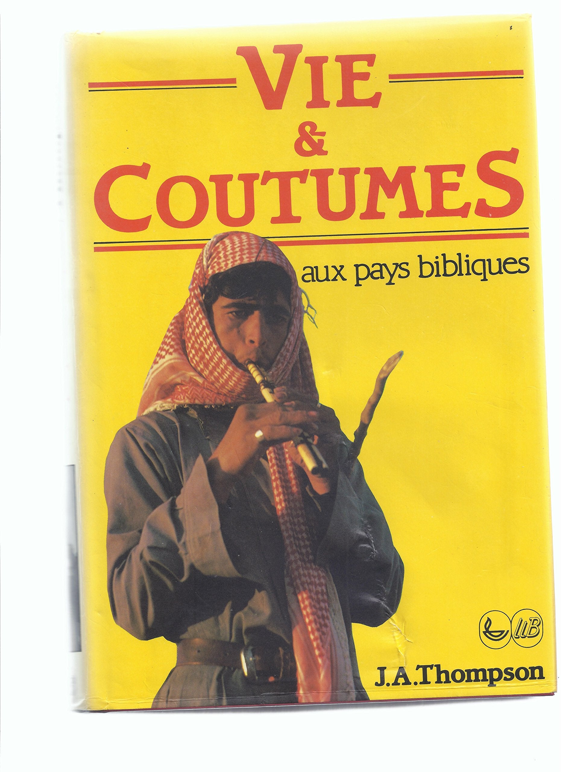 Vie et coutumes aux pays bibliques 9782850311574