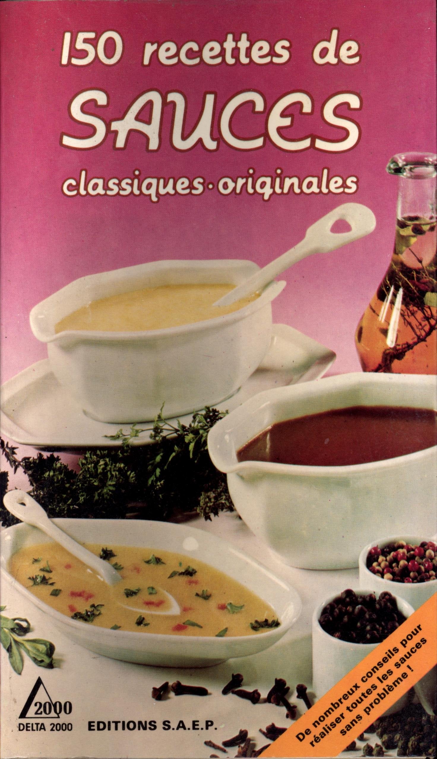 150 recettes de sauces, classiques, originales 9782737220326