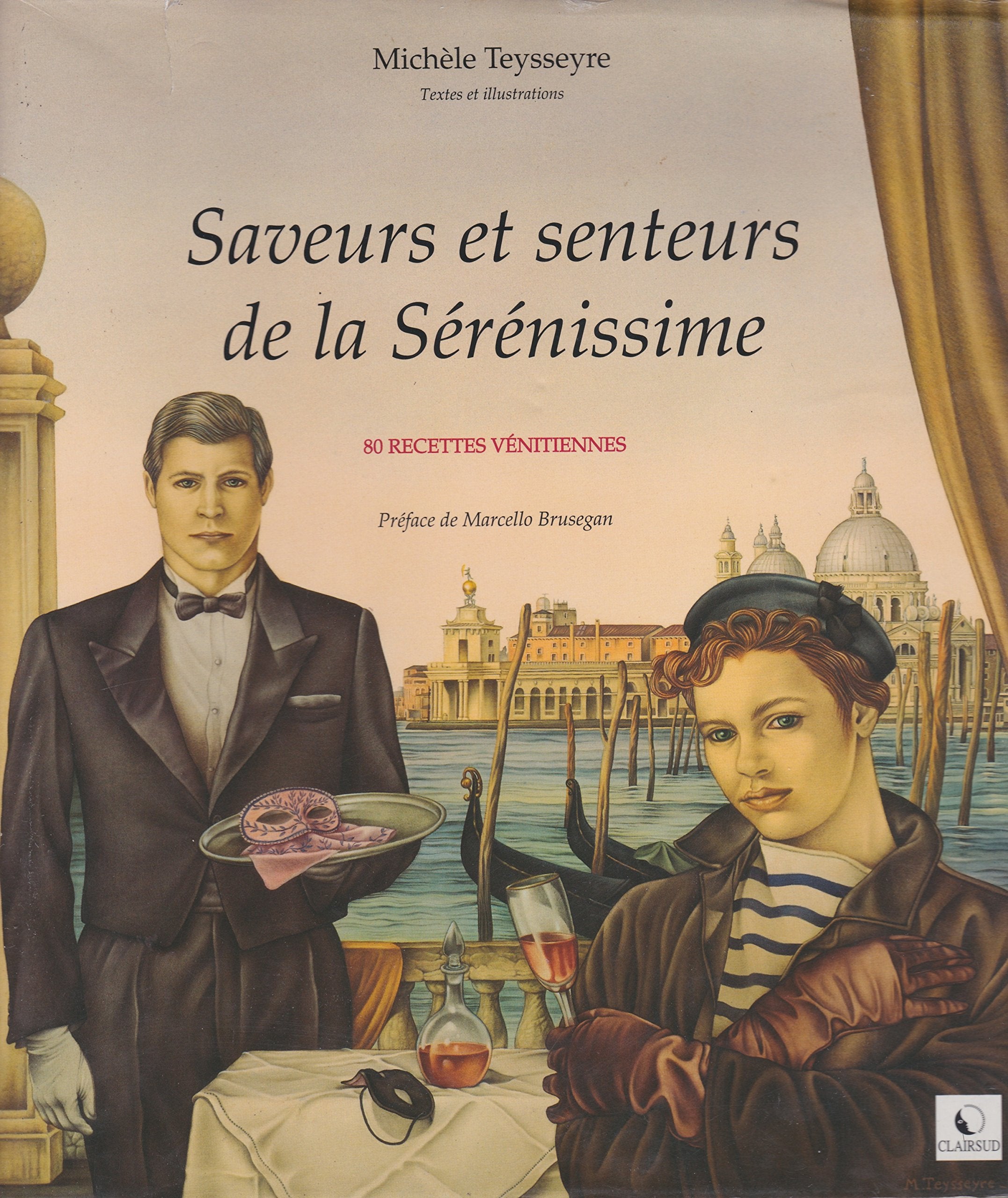 Saveurs et senteurs de la Sérénissimes : 80 recettes vénitiennes 9782951470606