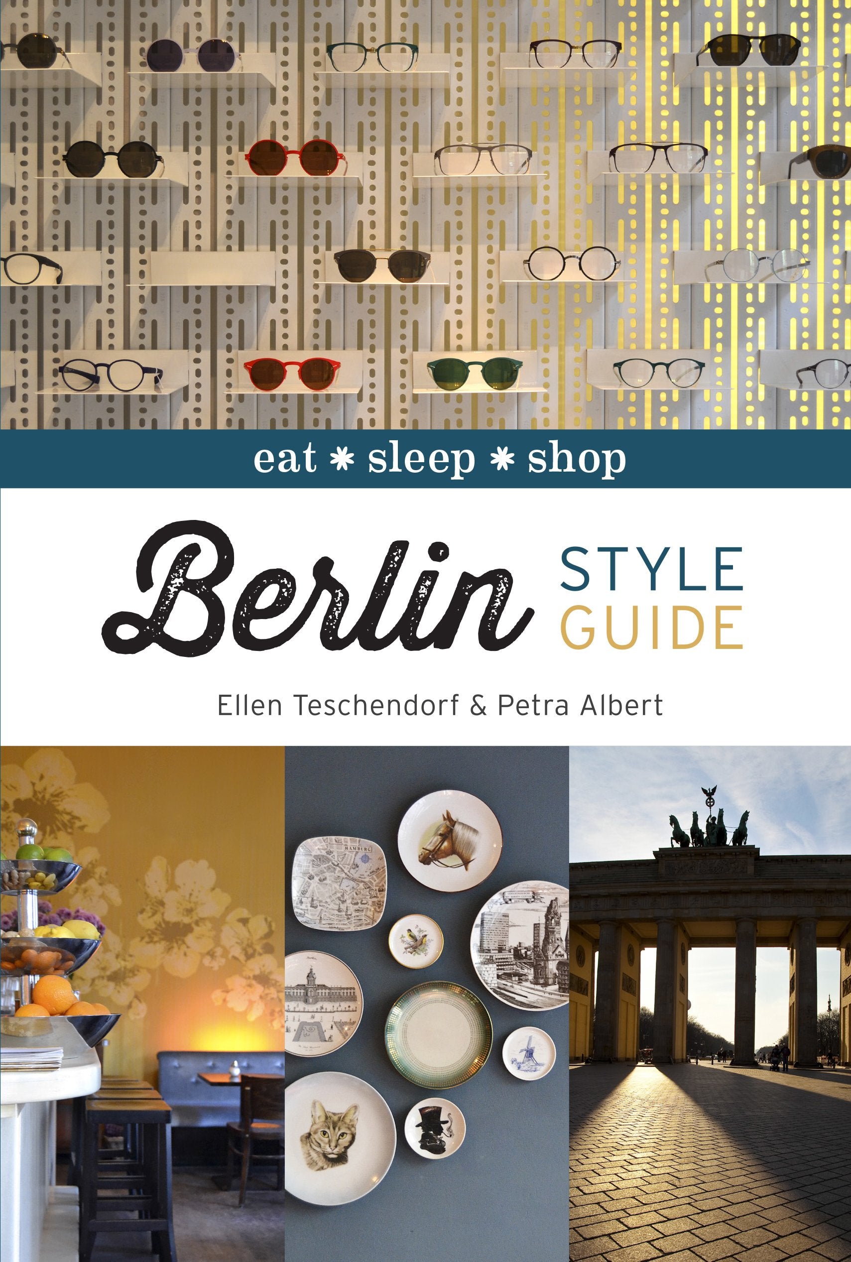 Berlin Style Guide: Eat, Sleep, Shop 9781743365274