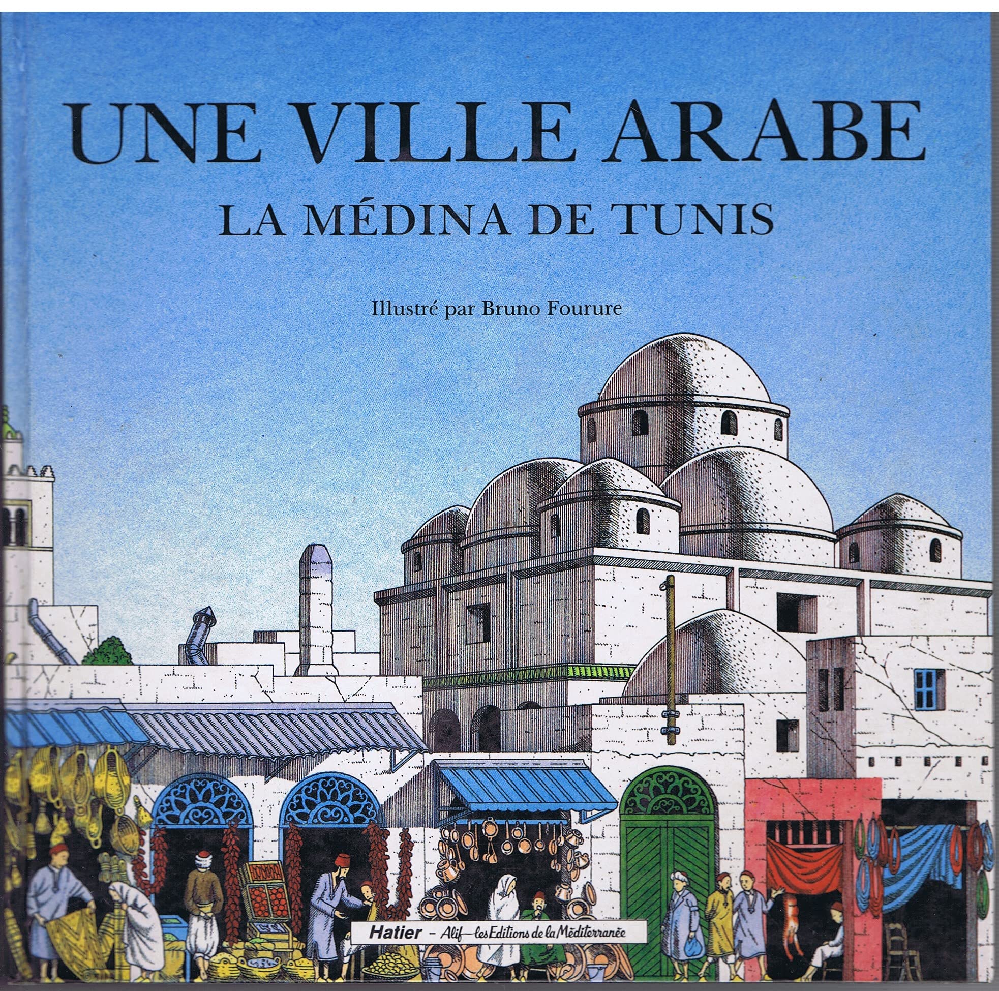 Une ville arabe, la Médina de Tunis 9782218031724