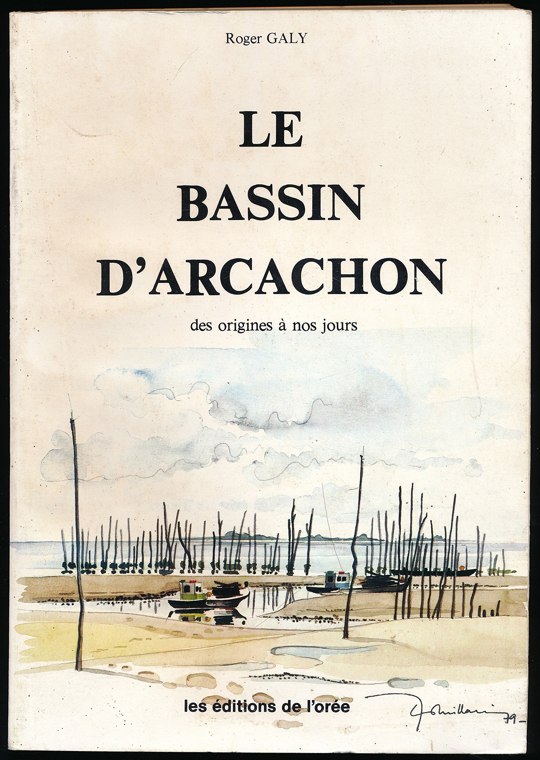Le bassin d'Arcachon des origines à nos jours : Guide historique, géographique et touristique - Couverture illustrée d'une aquarelle originale de Jean-Lou Guillain 