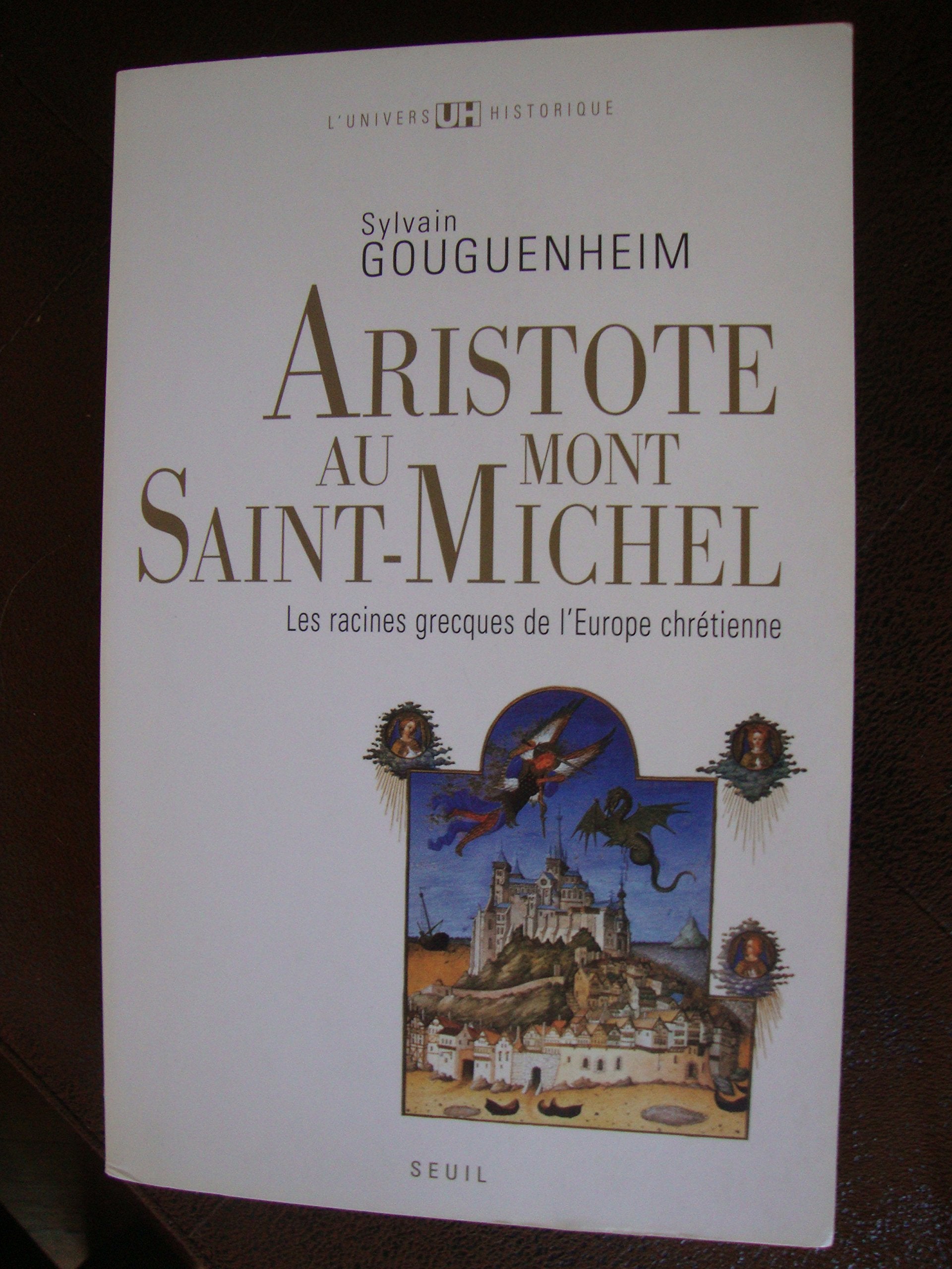 Aristote au mont Saint-Michel : Les racines grecques de l'Europe chrétienne 9782020965415
