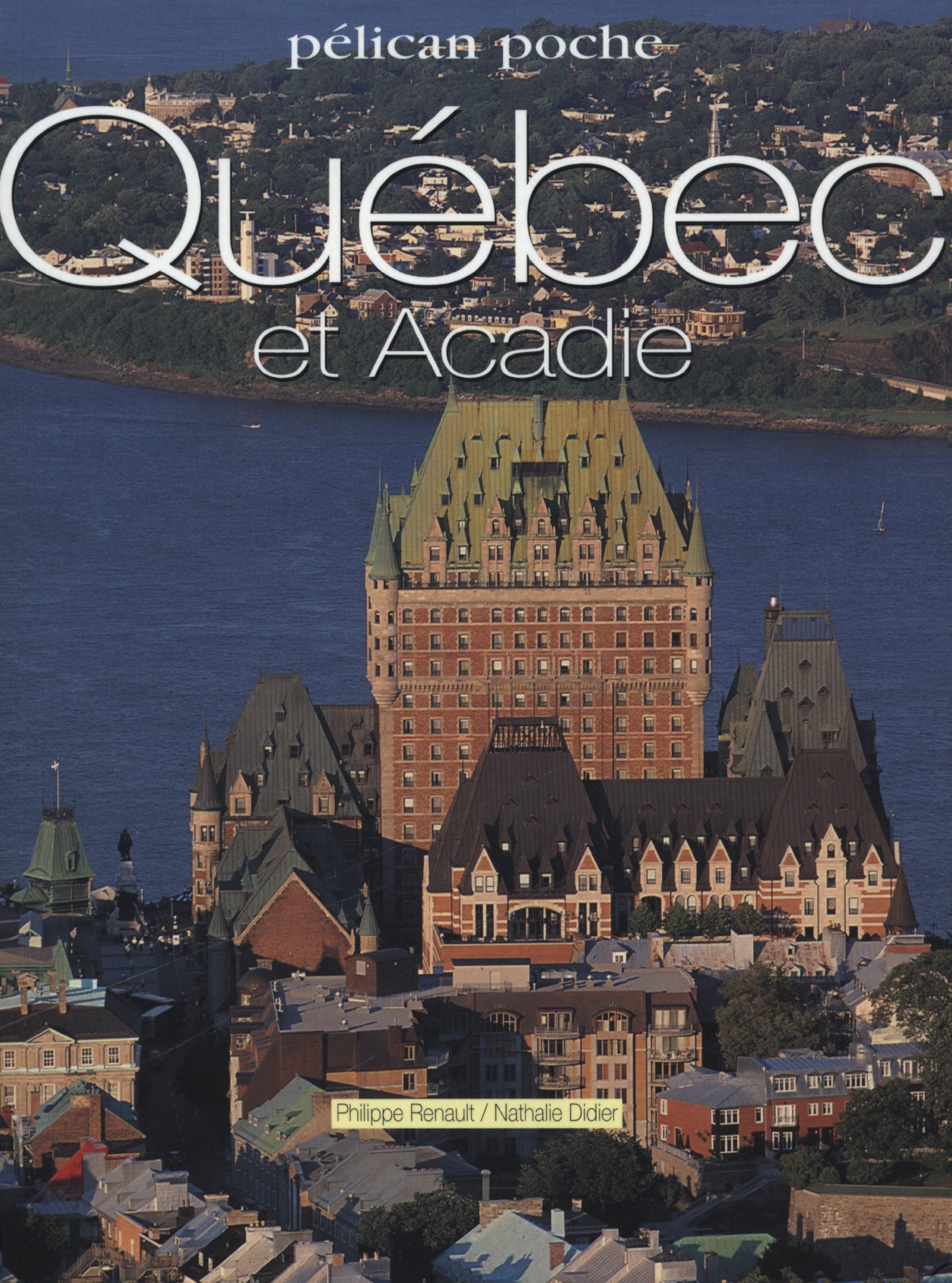 Québec et Acadie: Pelican poche 9782719107539