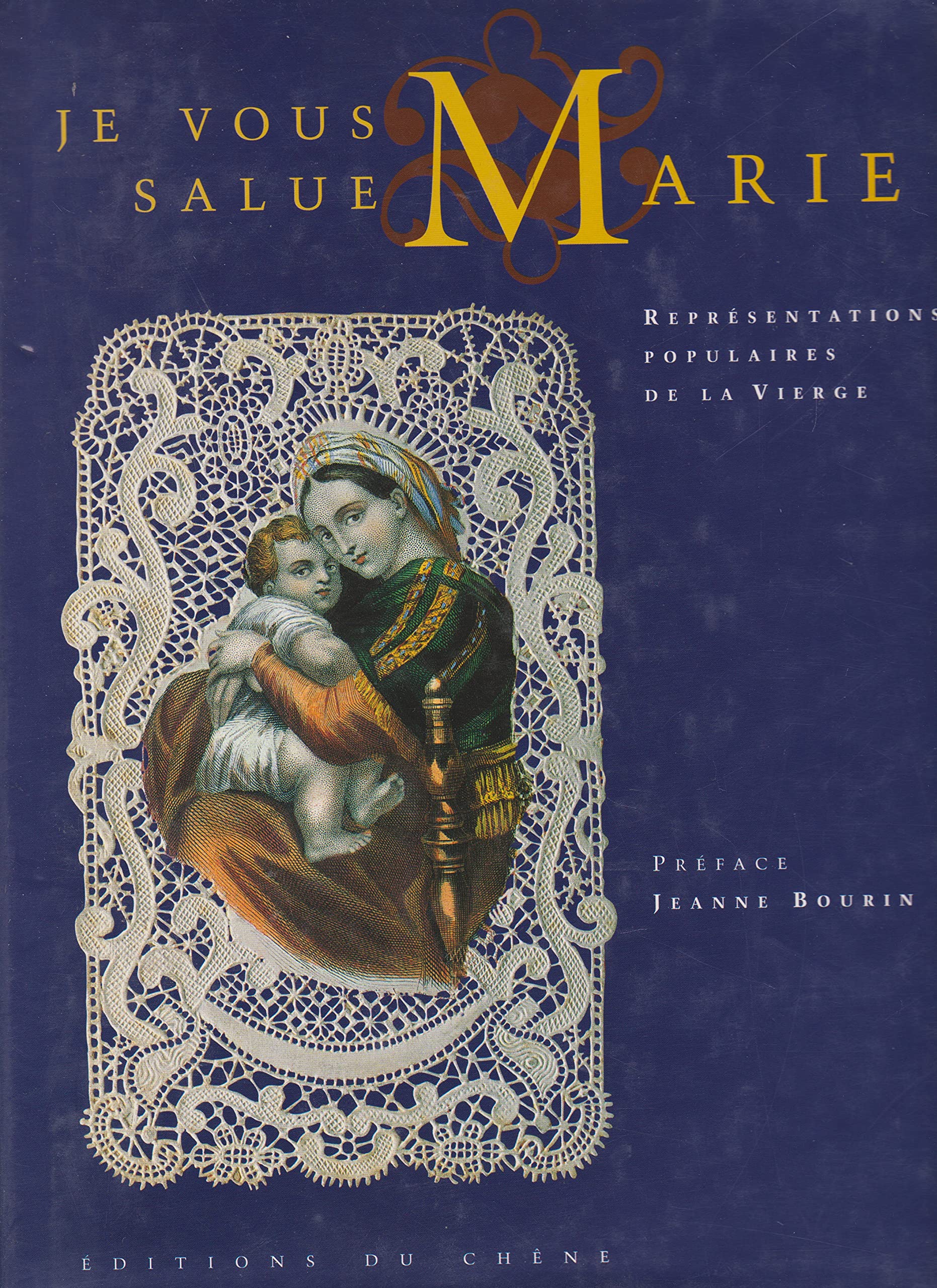 "Je Vous salue, Marie": Représentations populaires de la Vierge 9782842770082