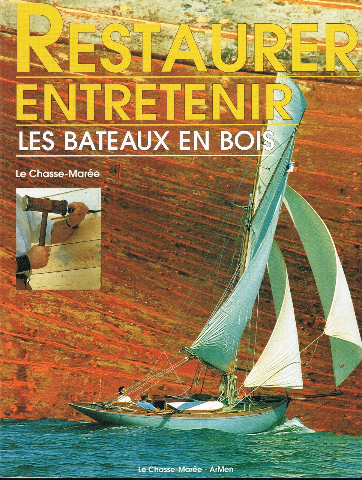 Restaurer Et Entretenir Les Bateaux En Bois 9782914208062