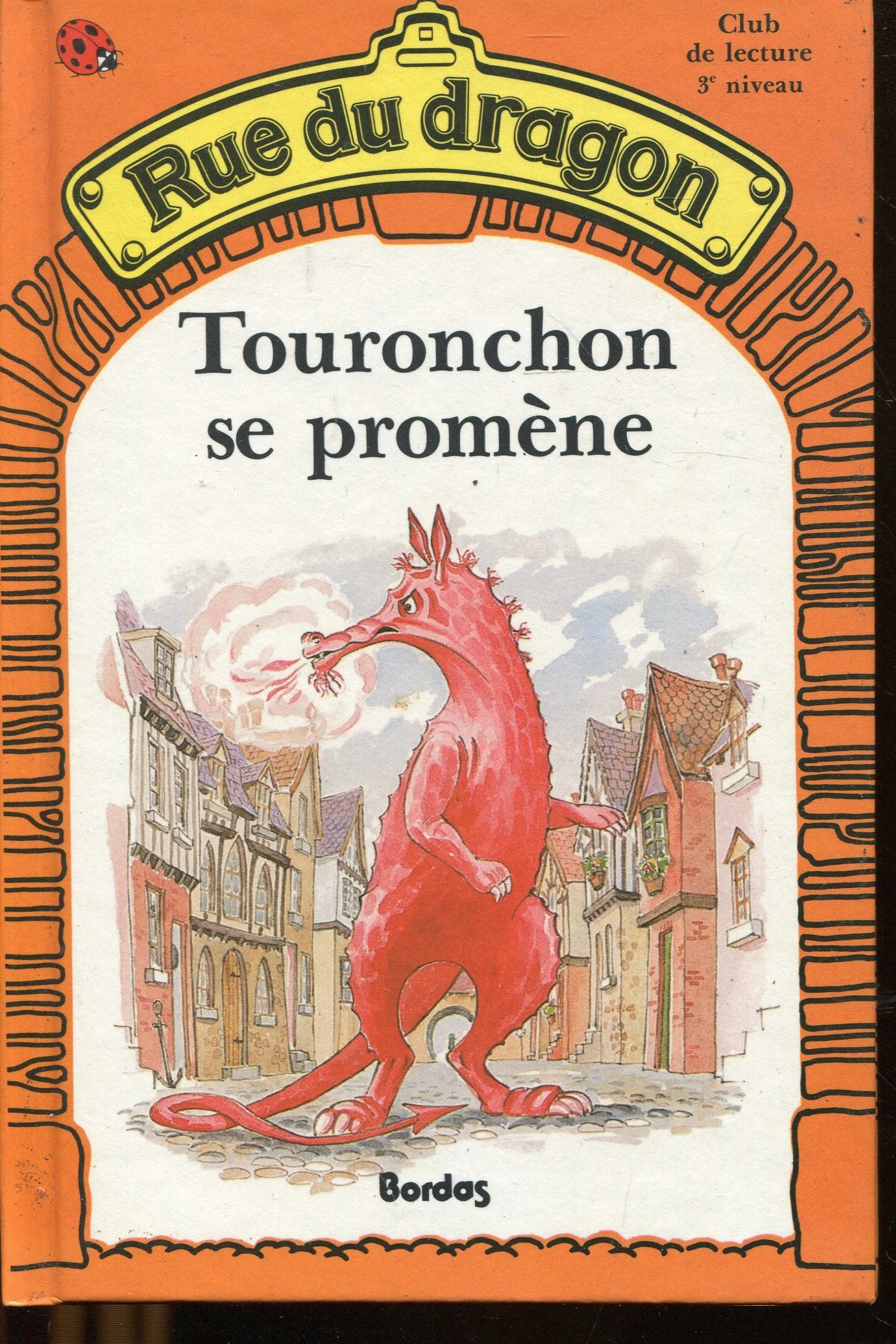 Rue Du Dragon (Puddle Lane) - Level 3: Touronchon SE Promene 9782040168421