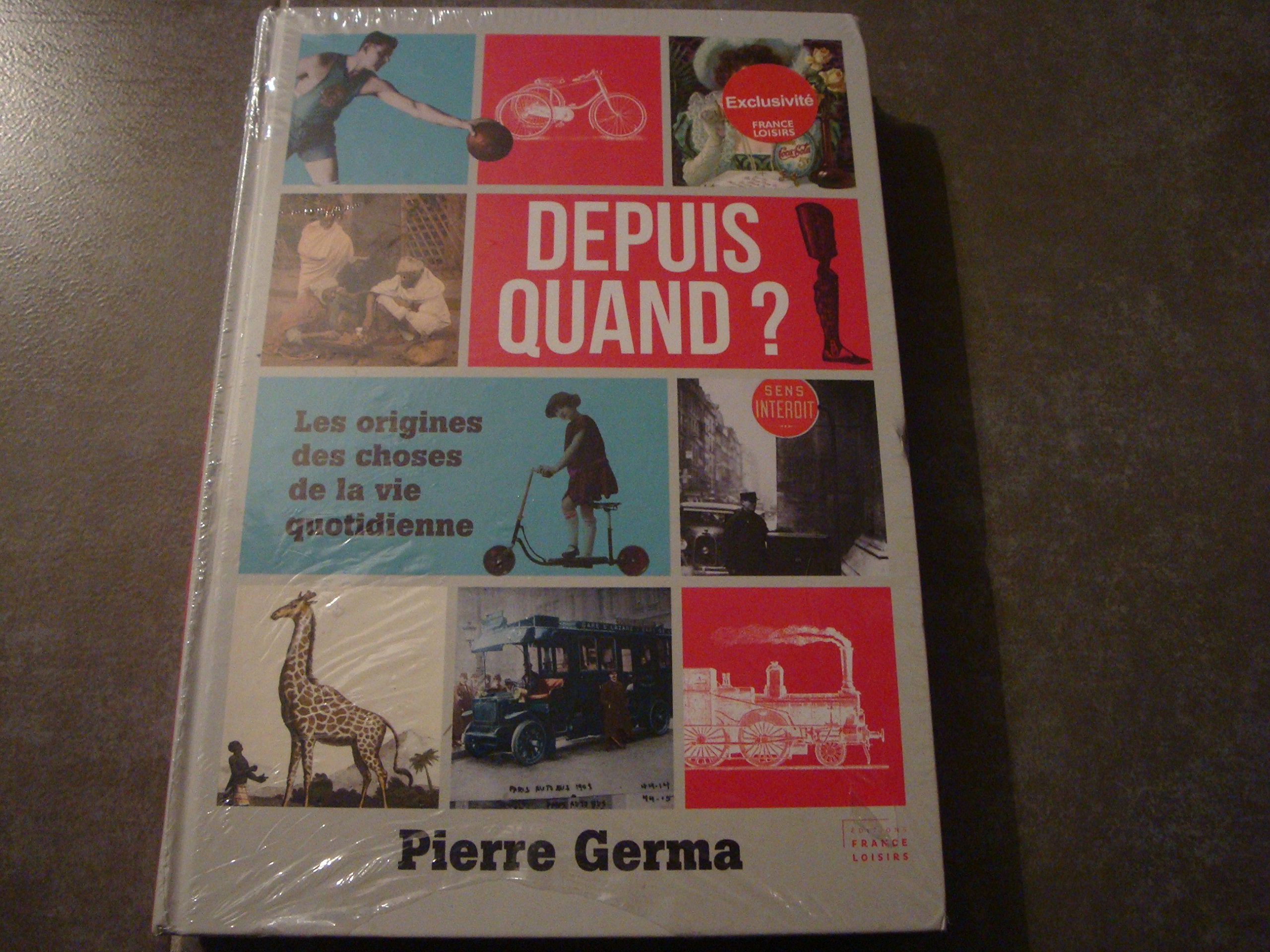 DEPUIS QUAND ? "LES ORIGINES DES CHOSES DE LA VIE QUOTIDIENNE" 9782298093001