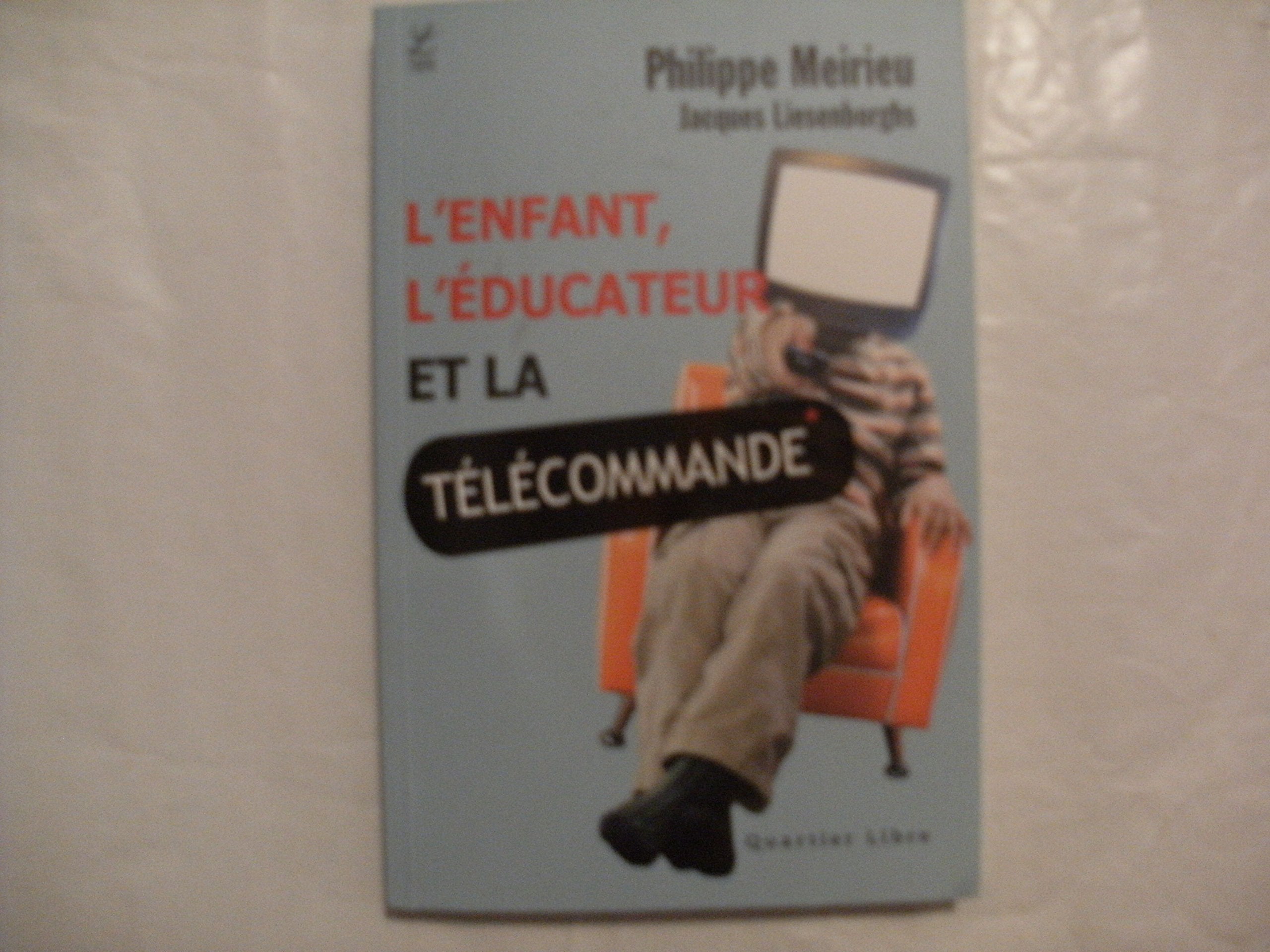 L'enfant, l'éducateur et la télécommande 9782804023591