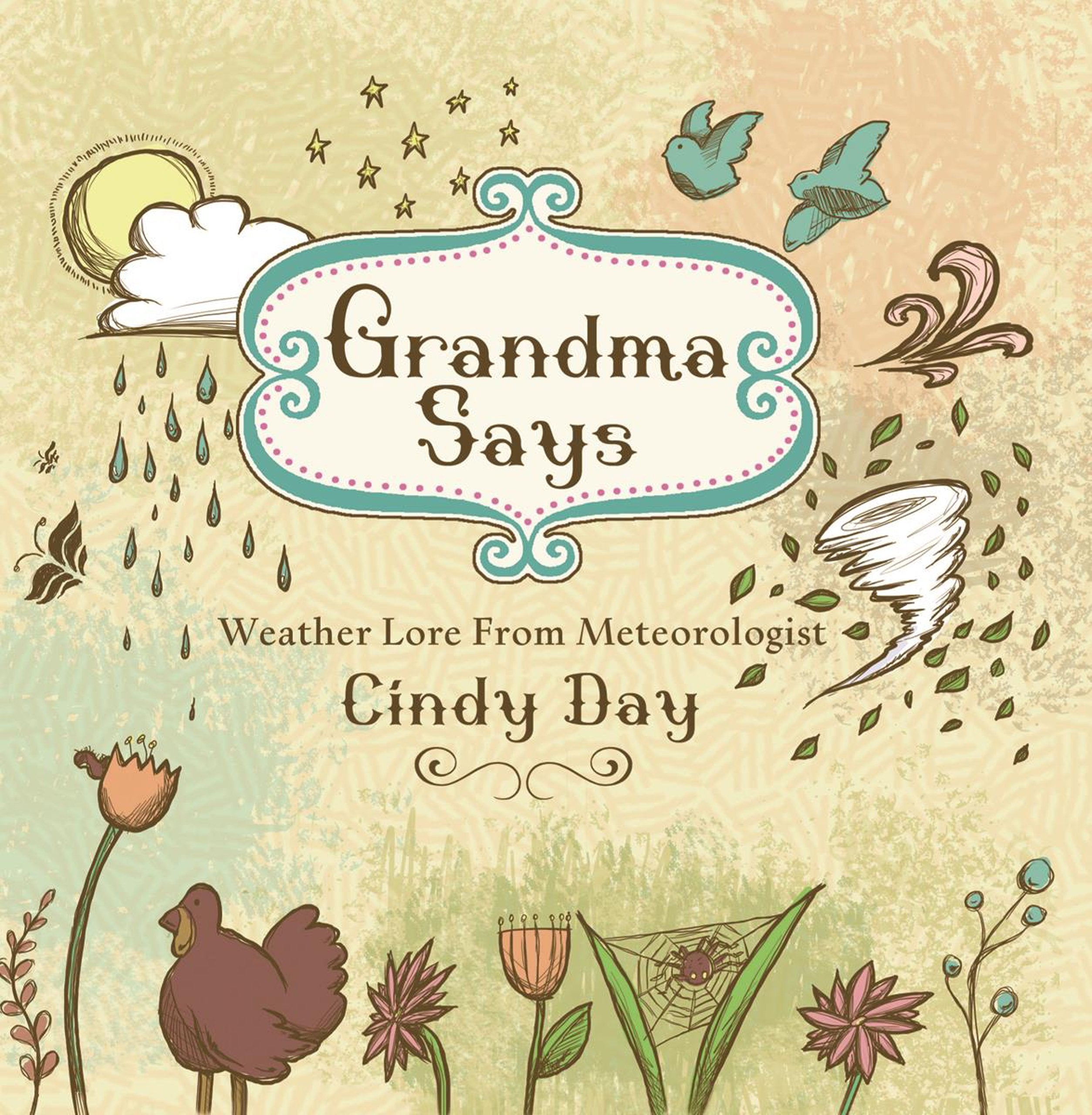 Grandma Says: Weather Lore from Meteorologist Cindy Day 9781551099415