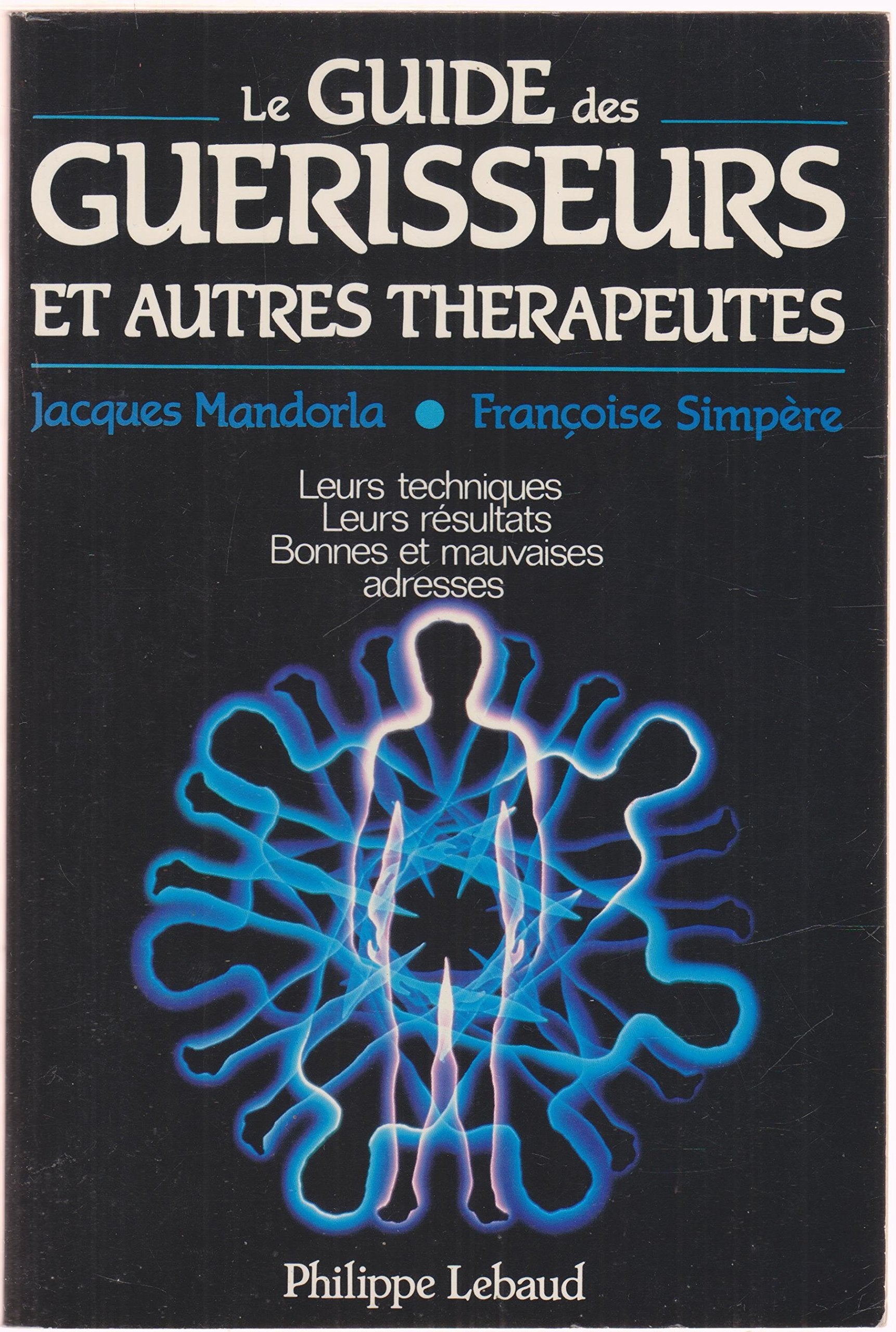 Le Guide des guérisseurs et autres thérapeutes 9782865940202